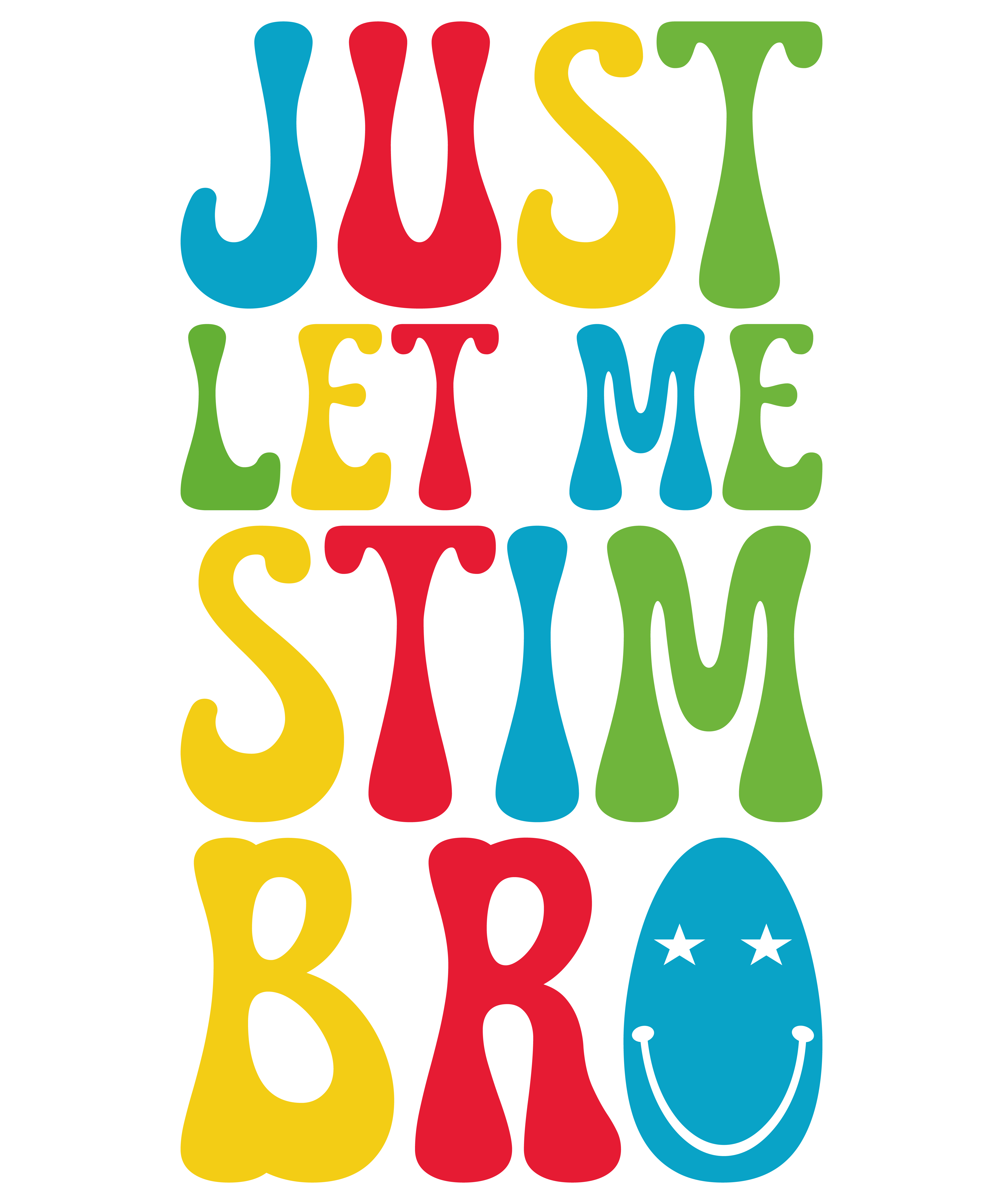 Just Let Me Stim Bro Retro DTF Transfer