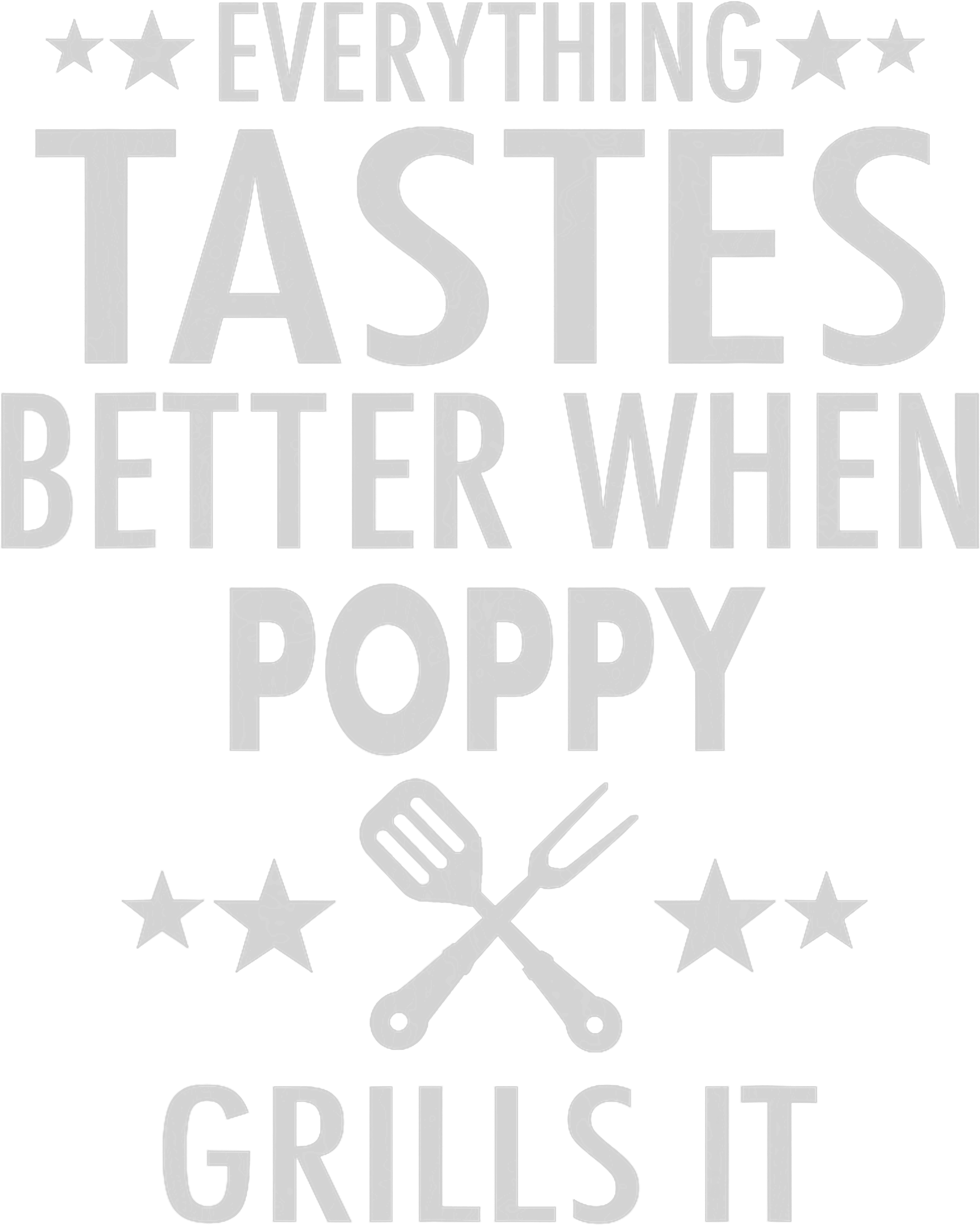 Everything Tastes Better When Poppy Grills It DTF Transfer