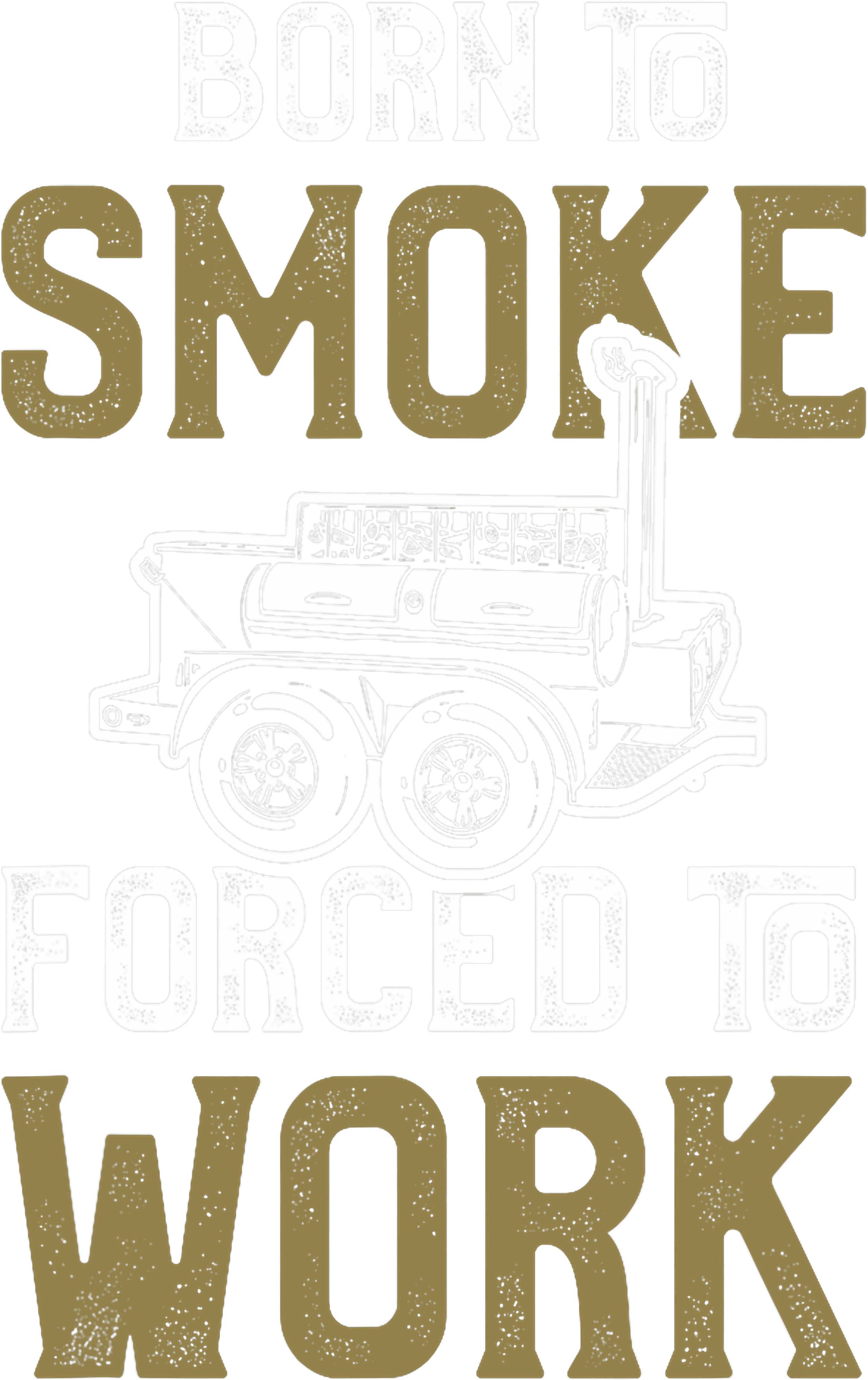 Born To Smoke Forced To Work DTF Transfer