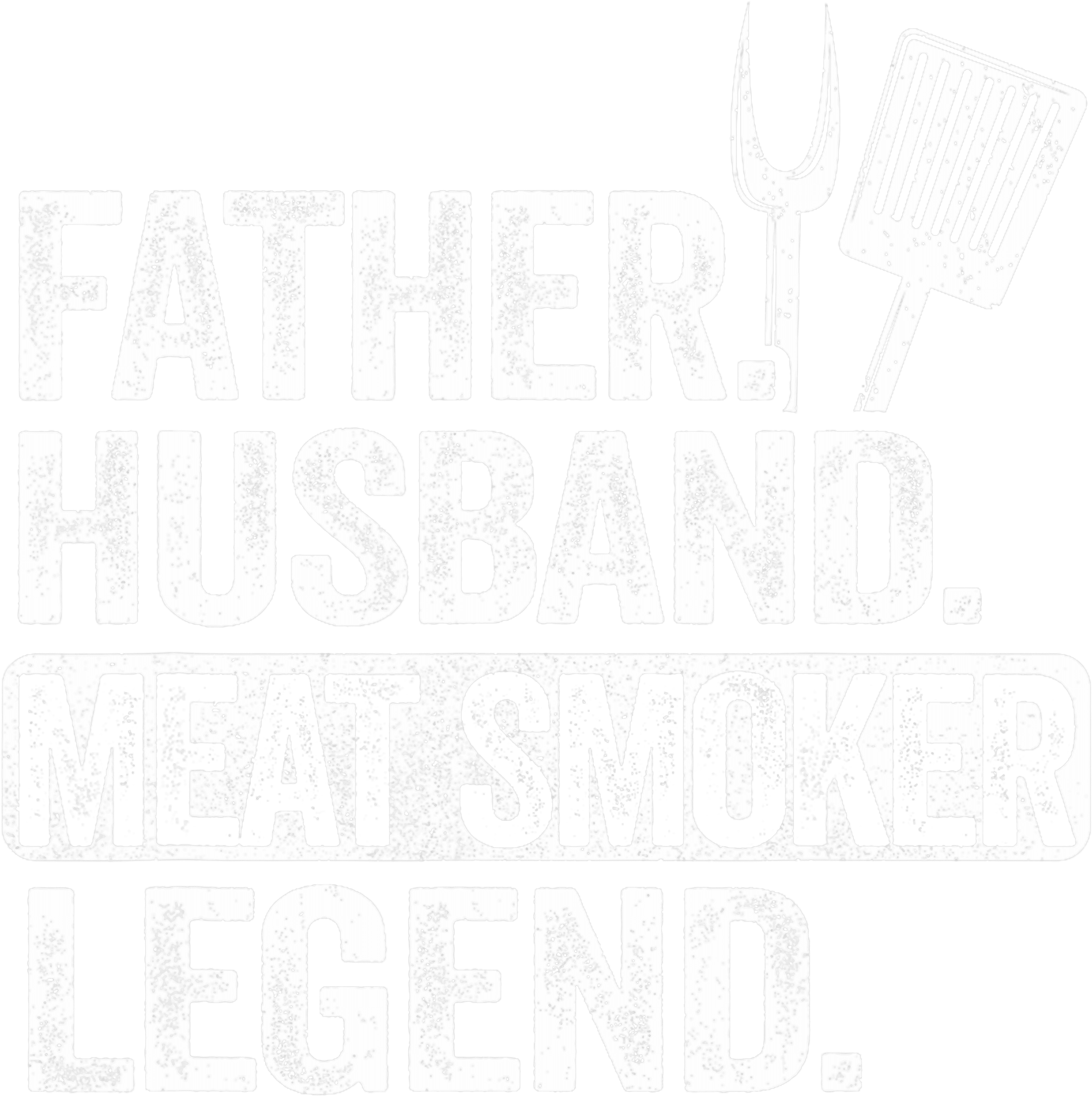 Father Husband Meat Smoker Legend DTF Transfer