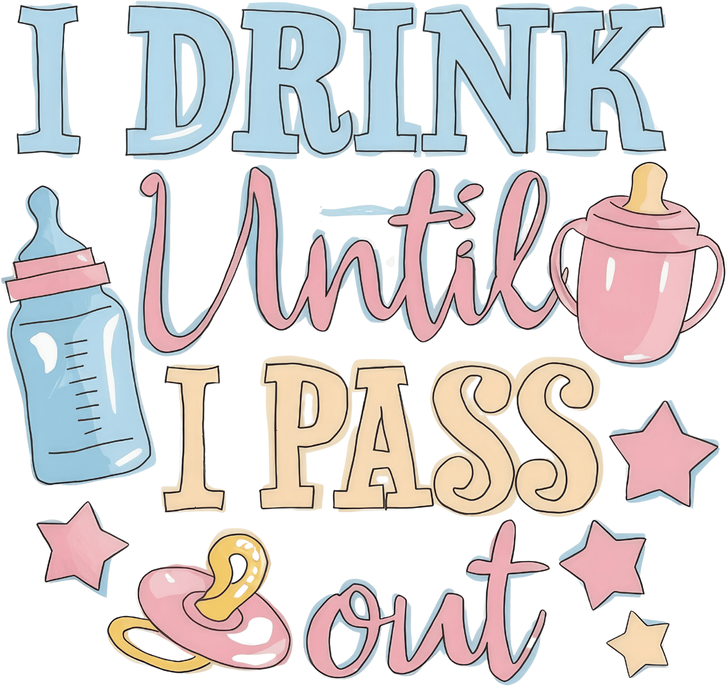 I Drink Until I Pass Out Cute Baby Bottle DTF Transfer