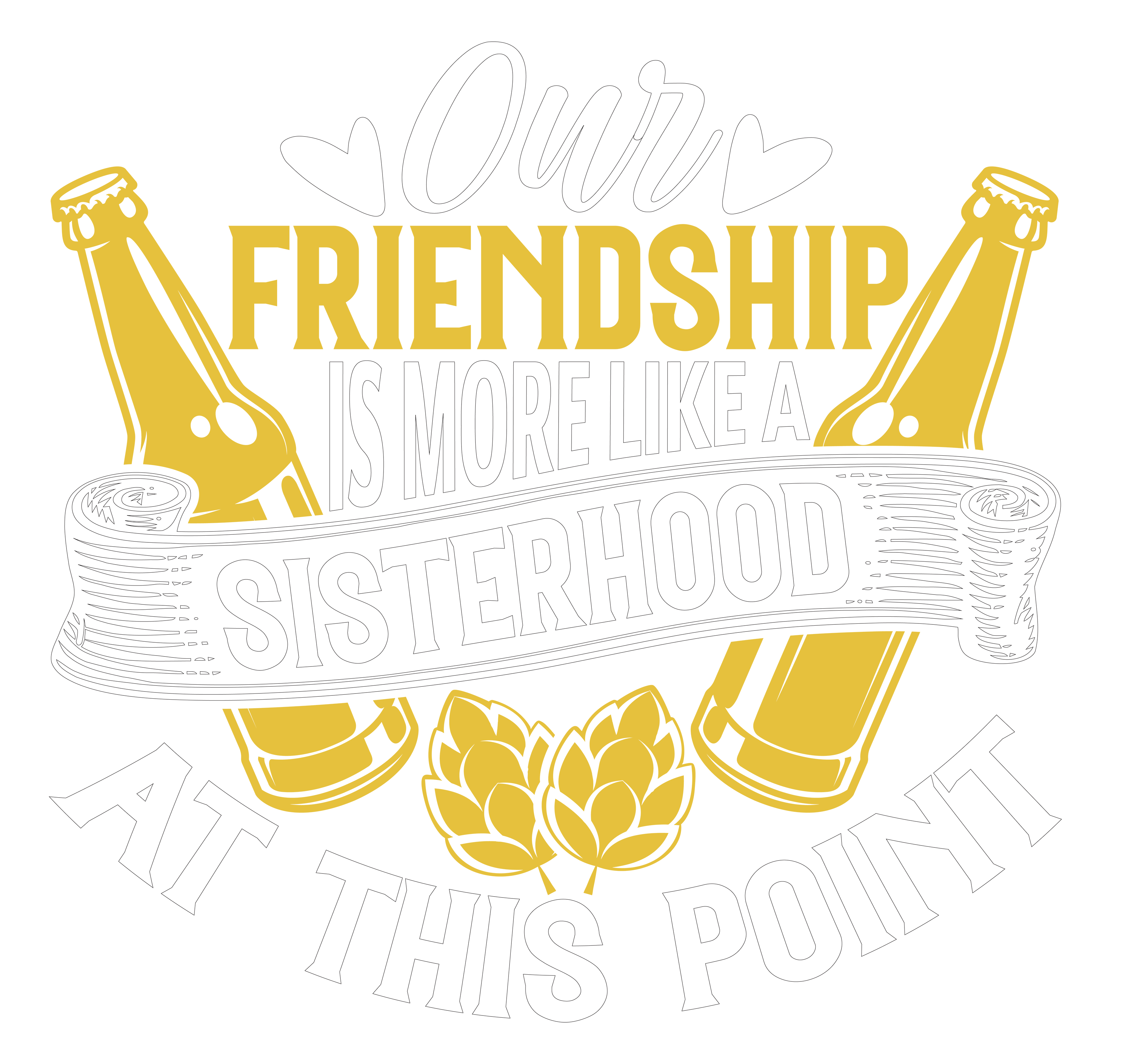 Friendship Is Like Sisterhood DTF Transfer
