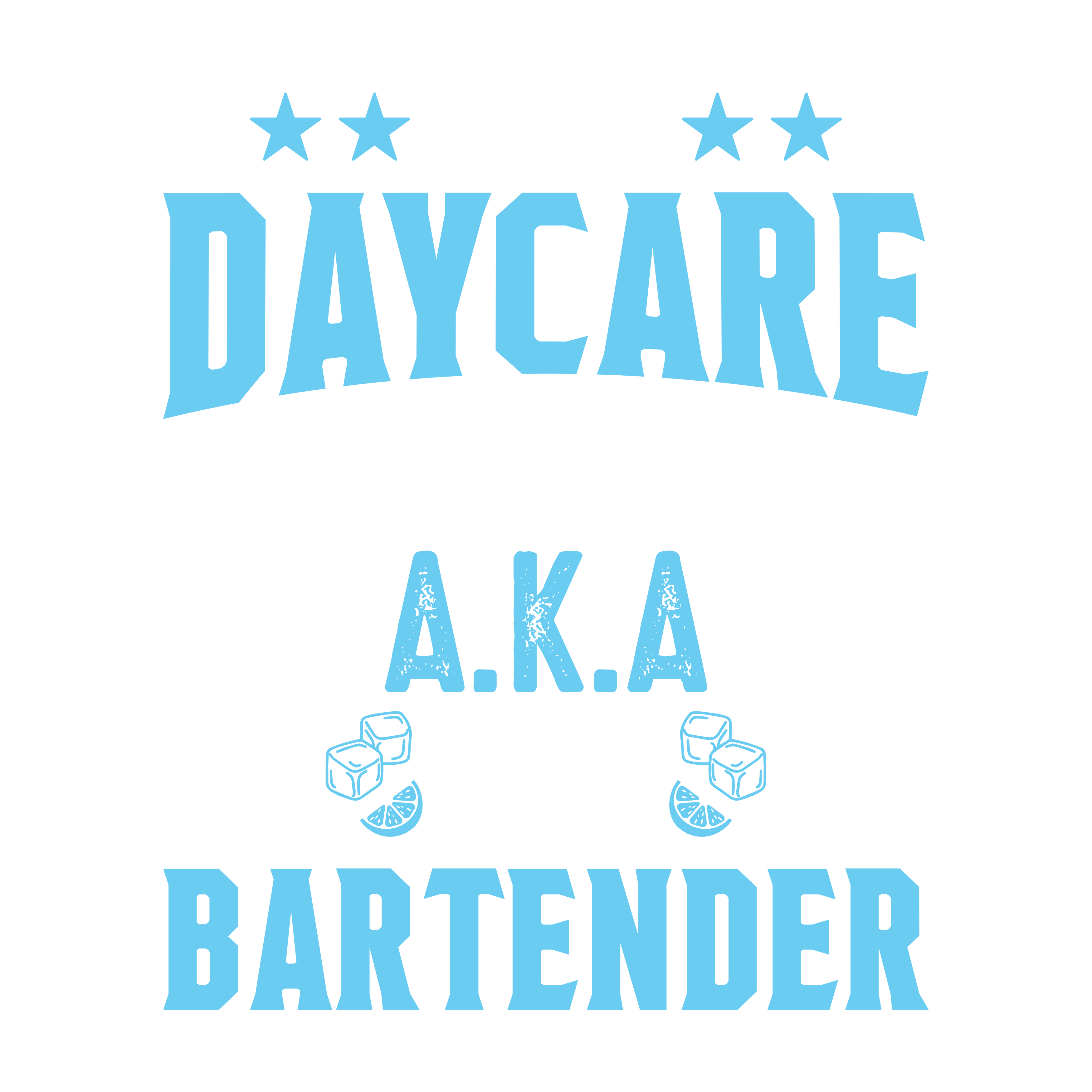 Adult Daycare Bartender DTF Transfer