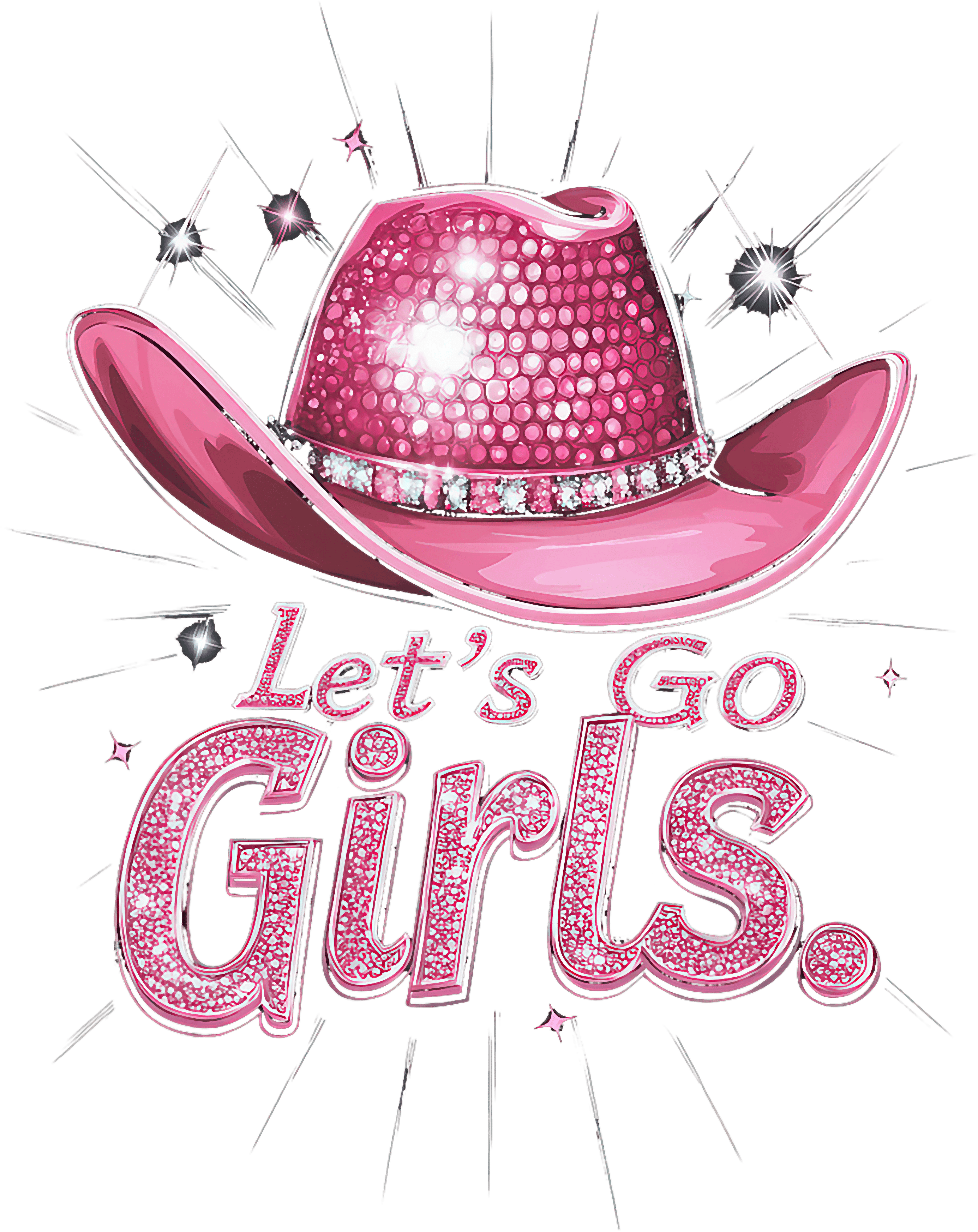 Lets Go Girls Pink Glitter DTF Transfer