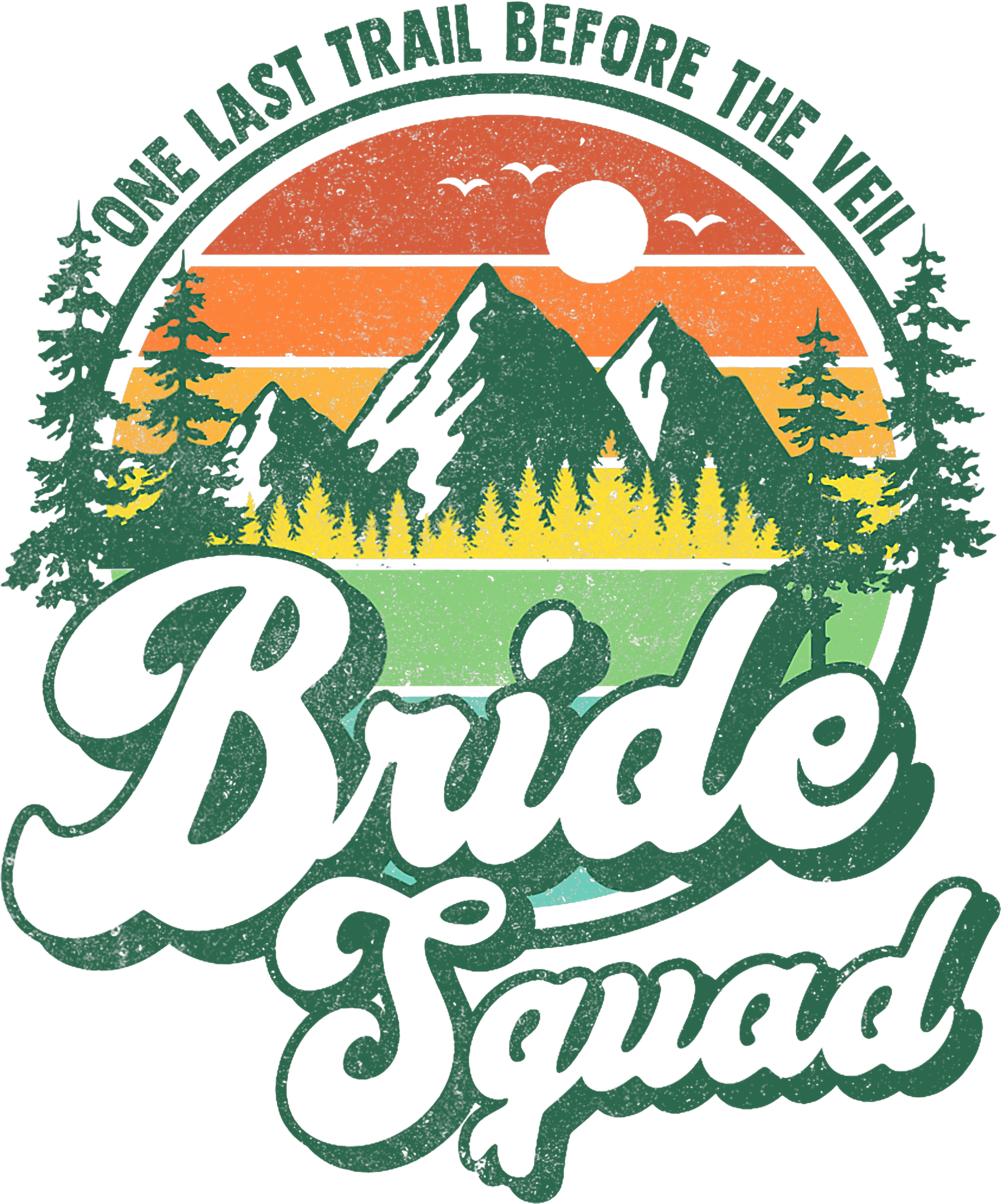 One Last Trail Before The Veil Bride Squad DTF Transfer