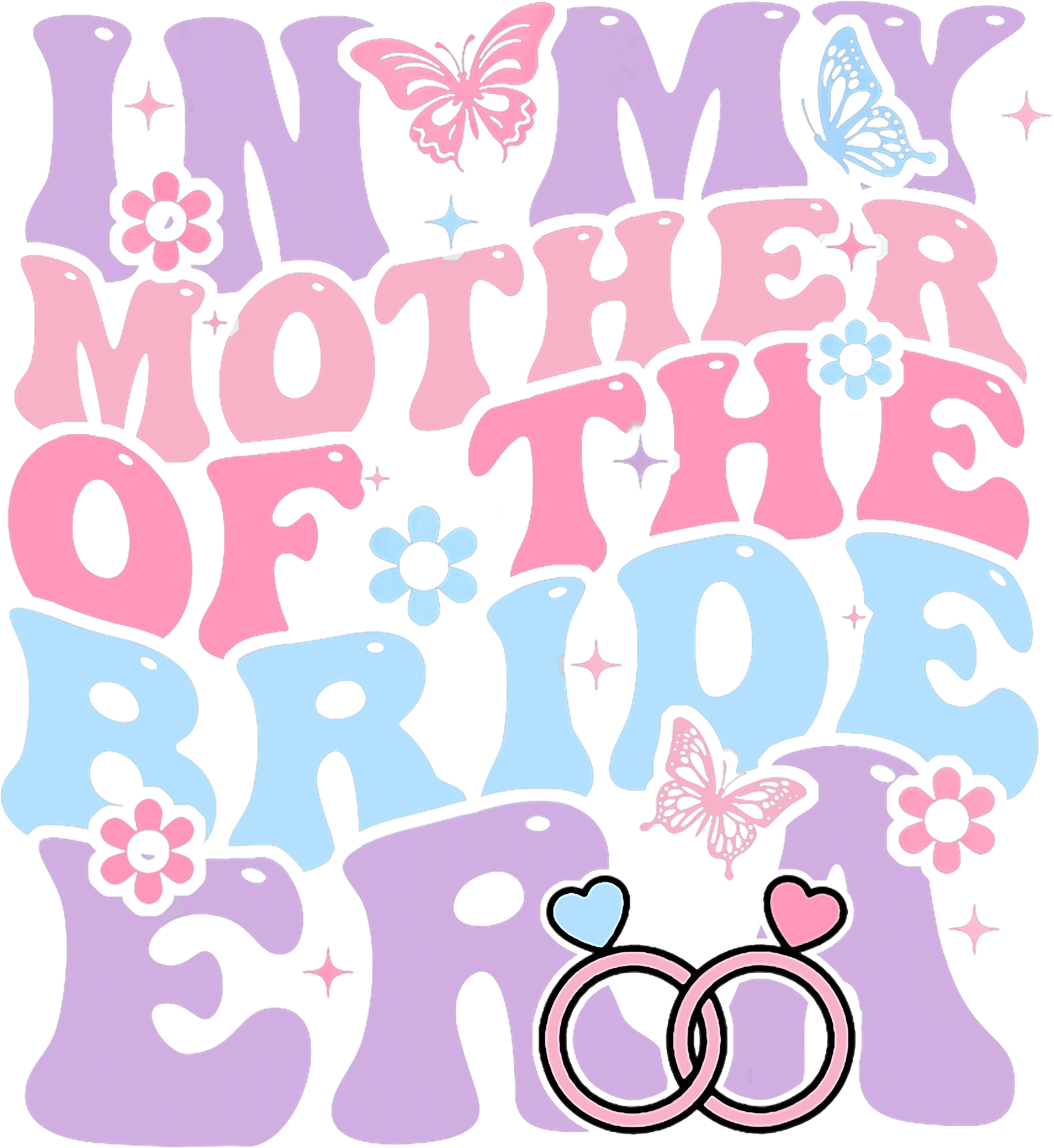 In My Mother Of The Bride Era DTF Transfer
