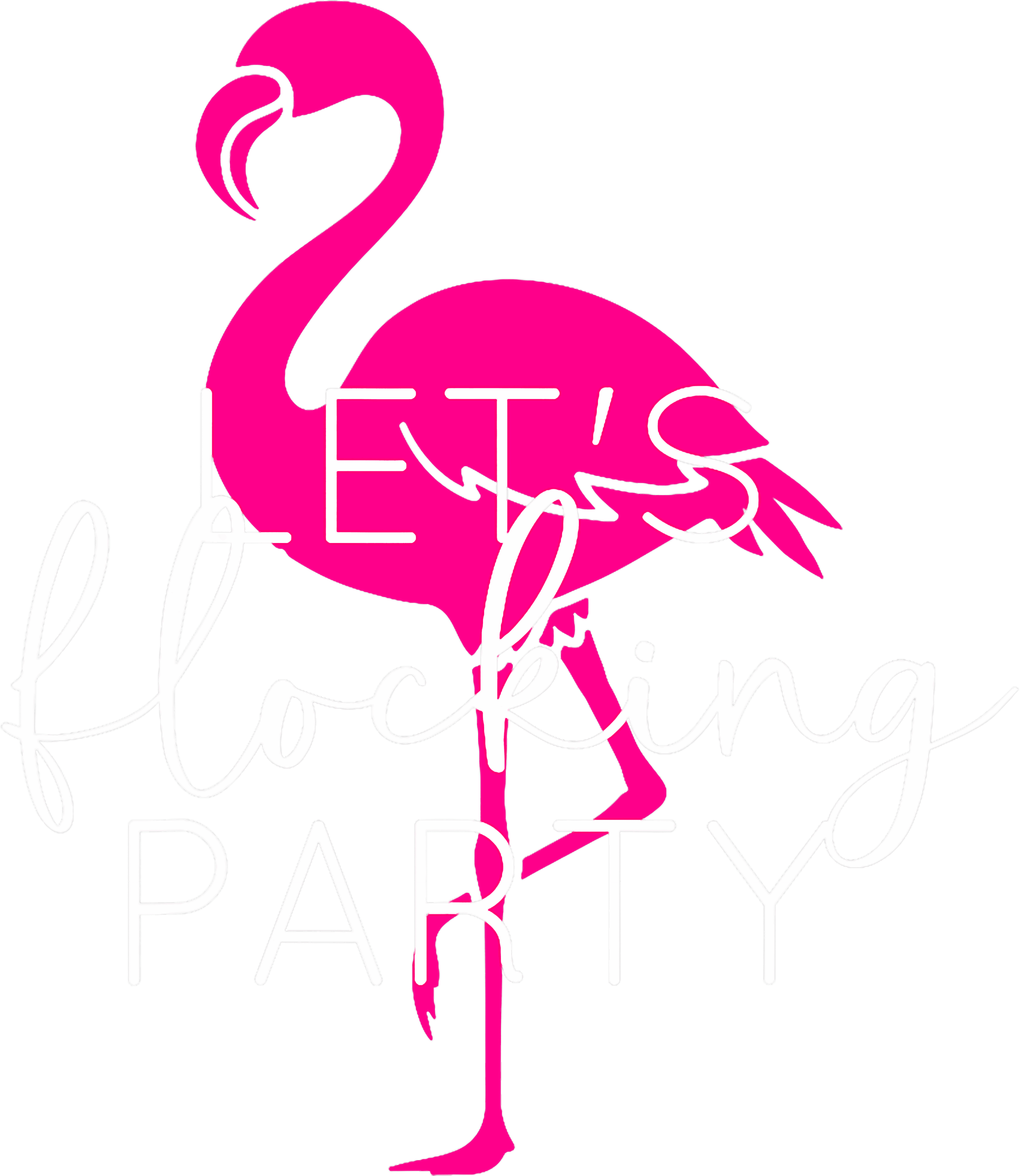 Lets Flocking Party DTF Transfer