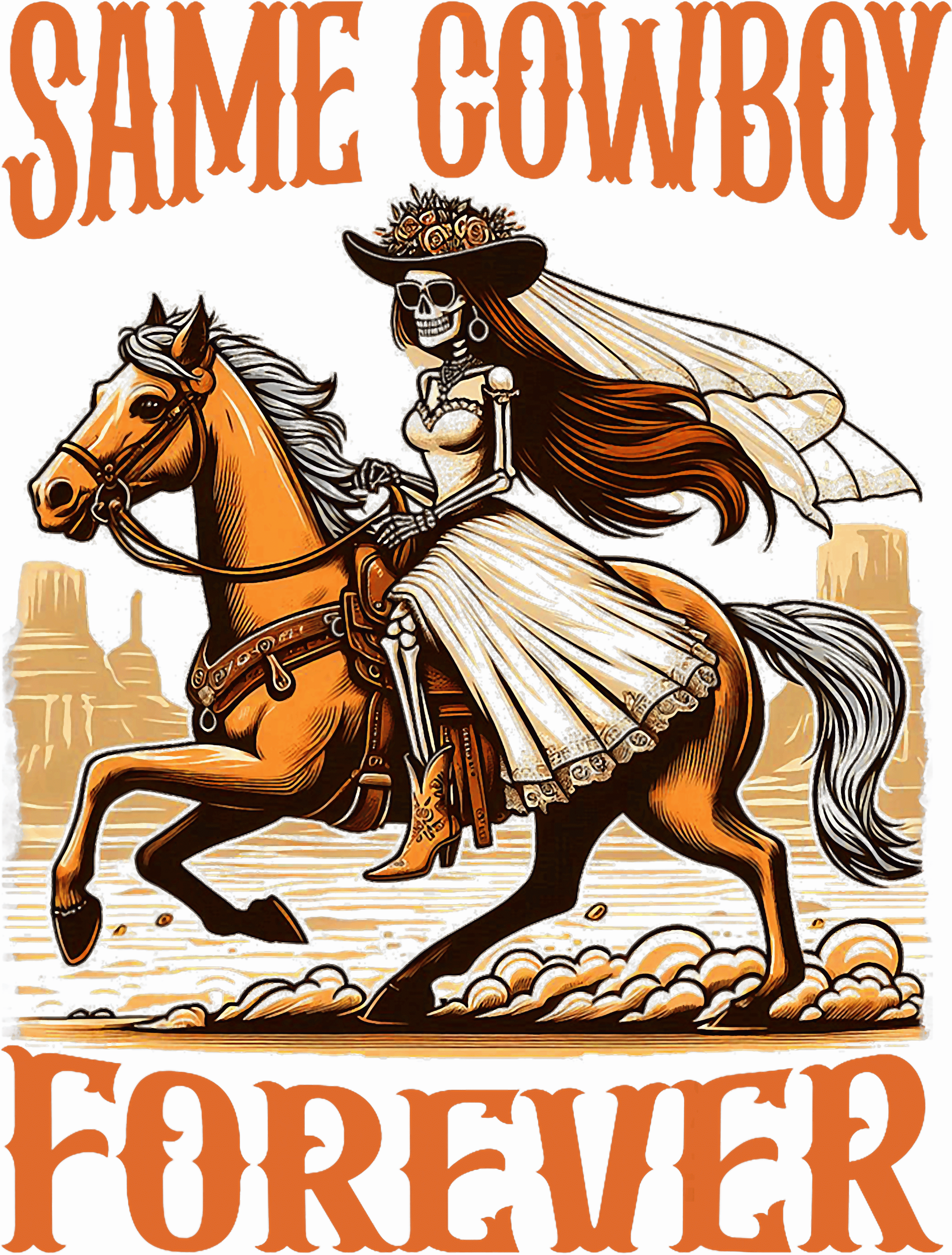 Same Cowboy Forever Skeleton DTF Transfer