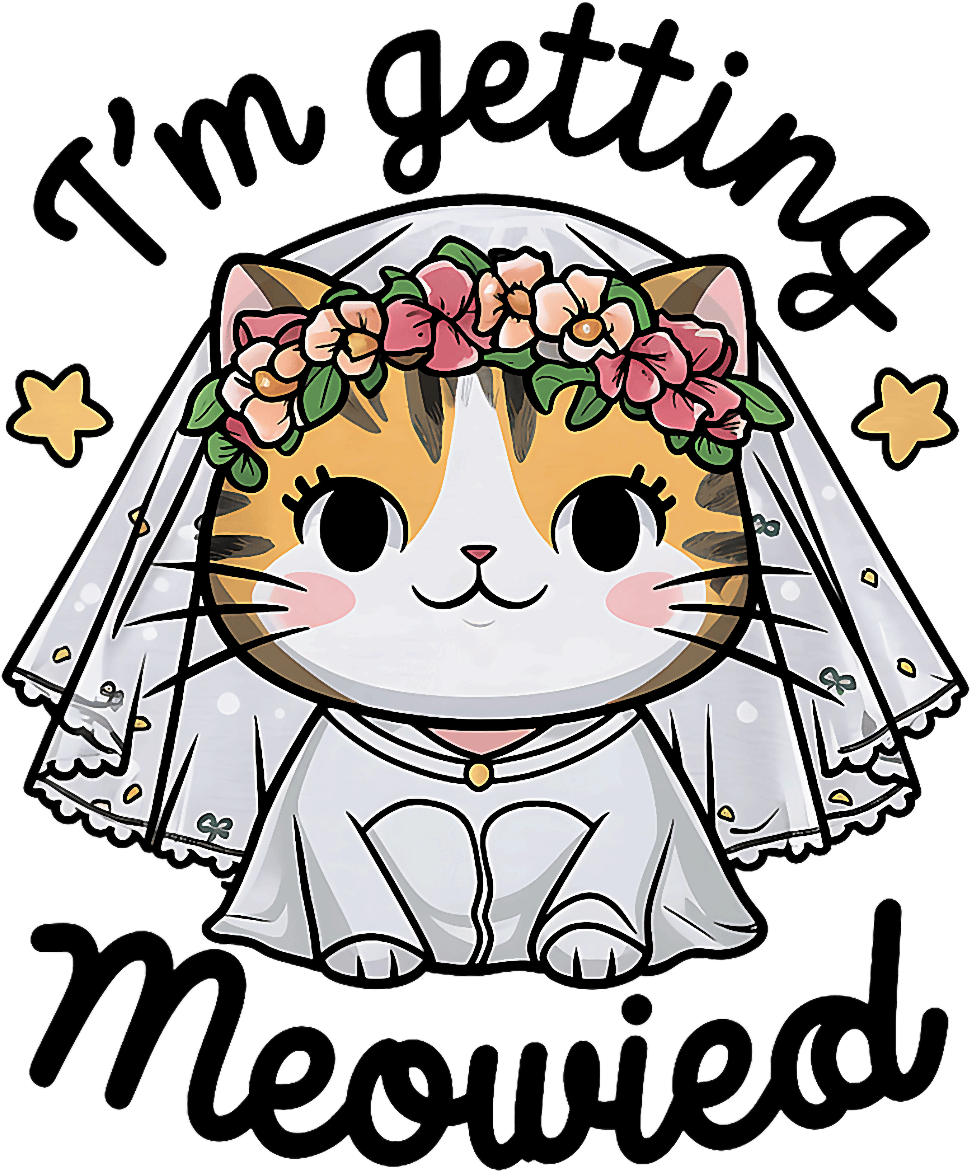 Im Getting Meowied Cute Bride Cat DTF Transfer