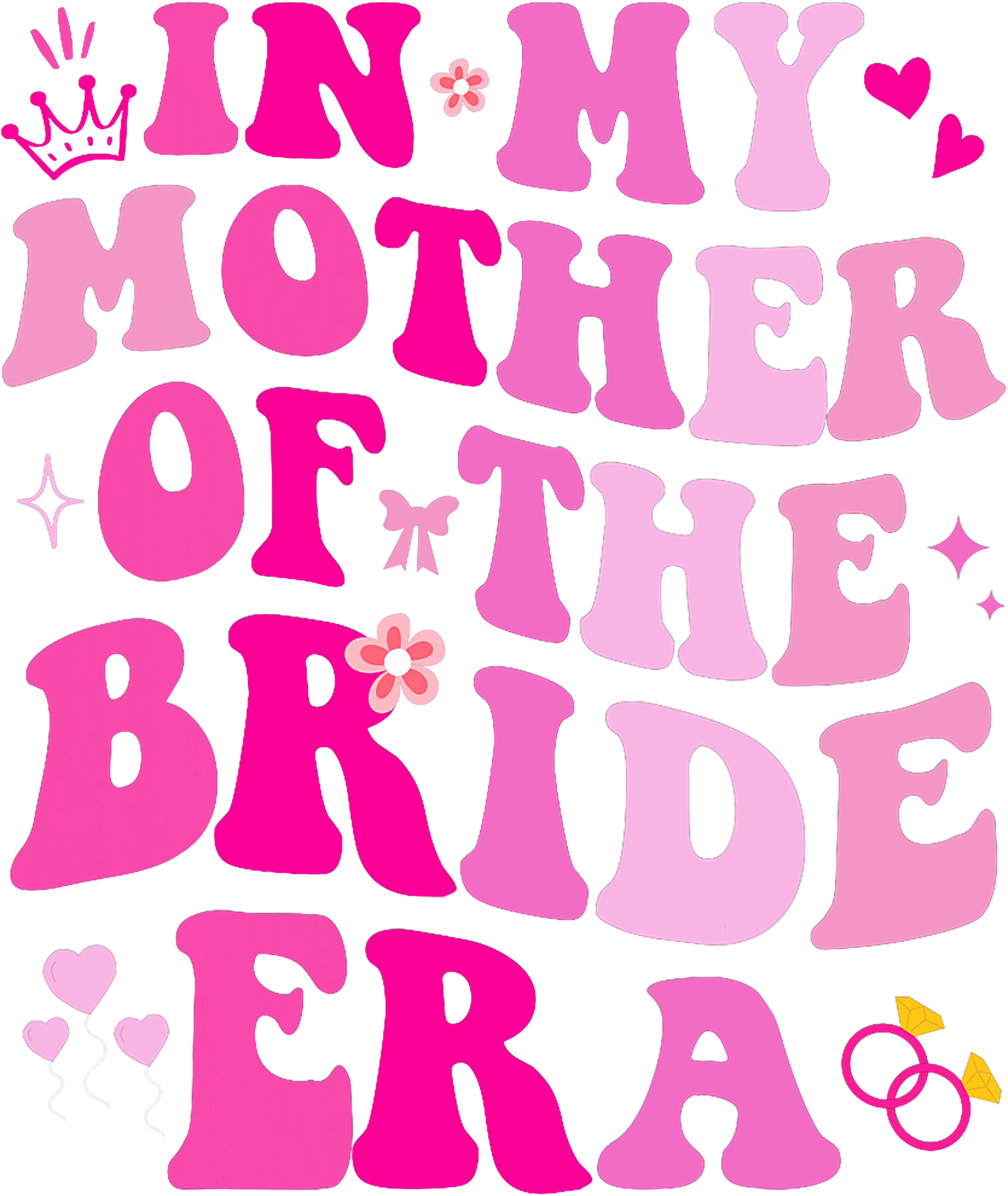 In My Mother Of The Bride Era Pink Retro DTF Transfer