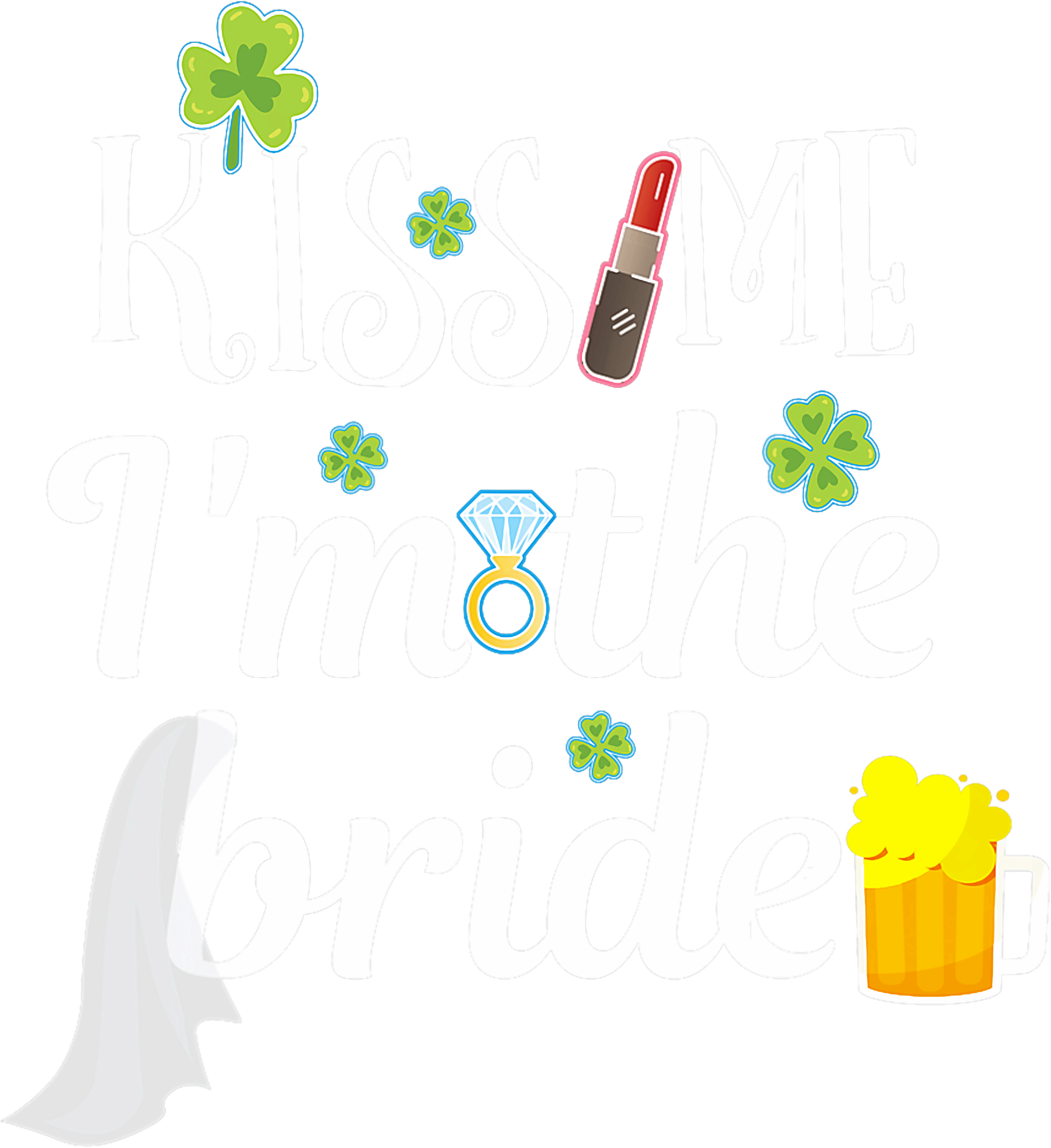 Kiss Me Im The Bride St Patricks Day DTF Transfer