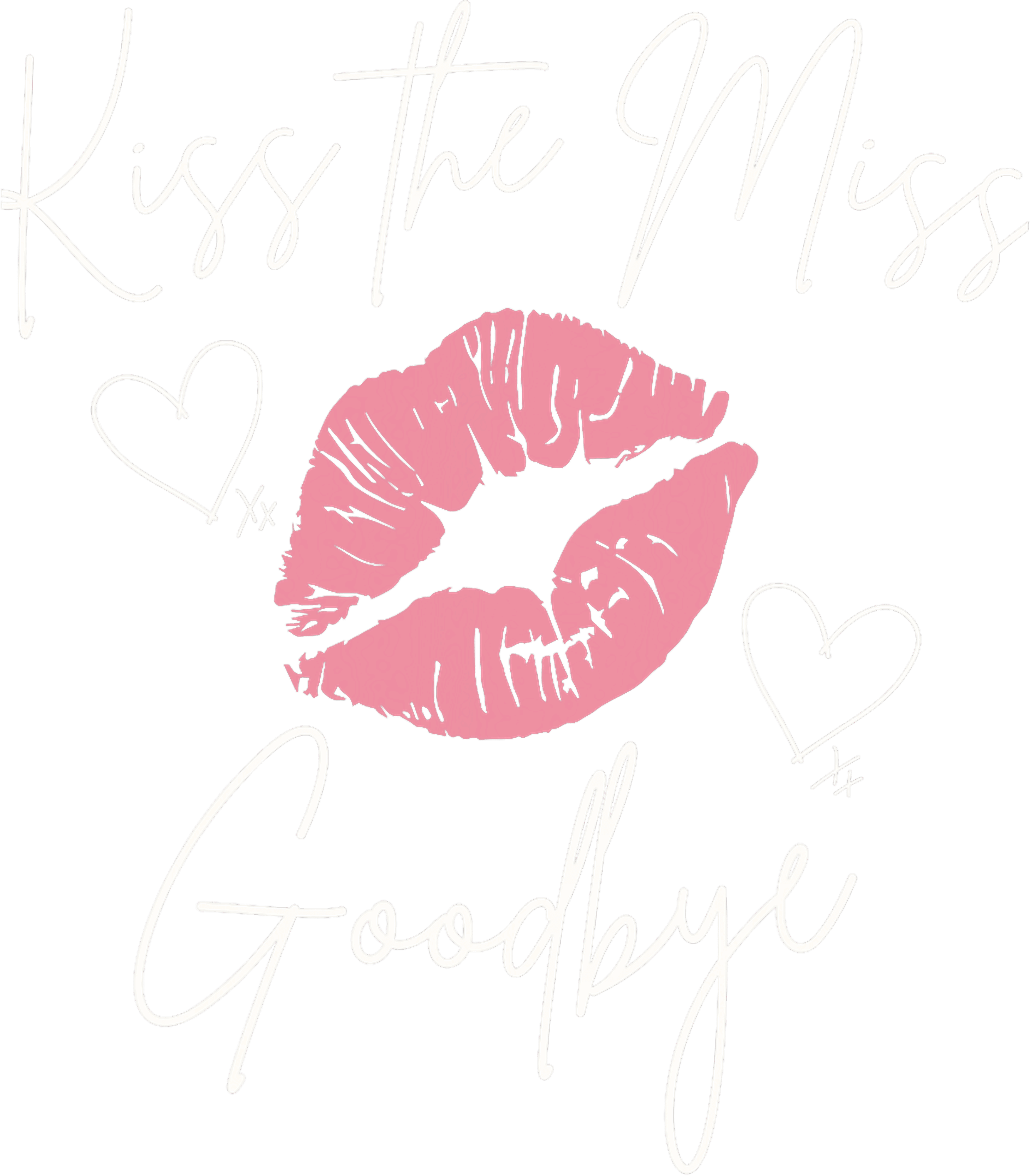 Kiss The Miss Goodbye DTF Transfer