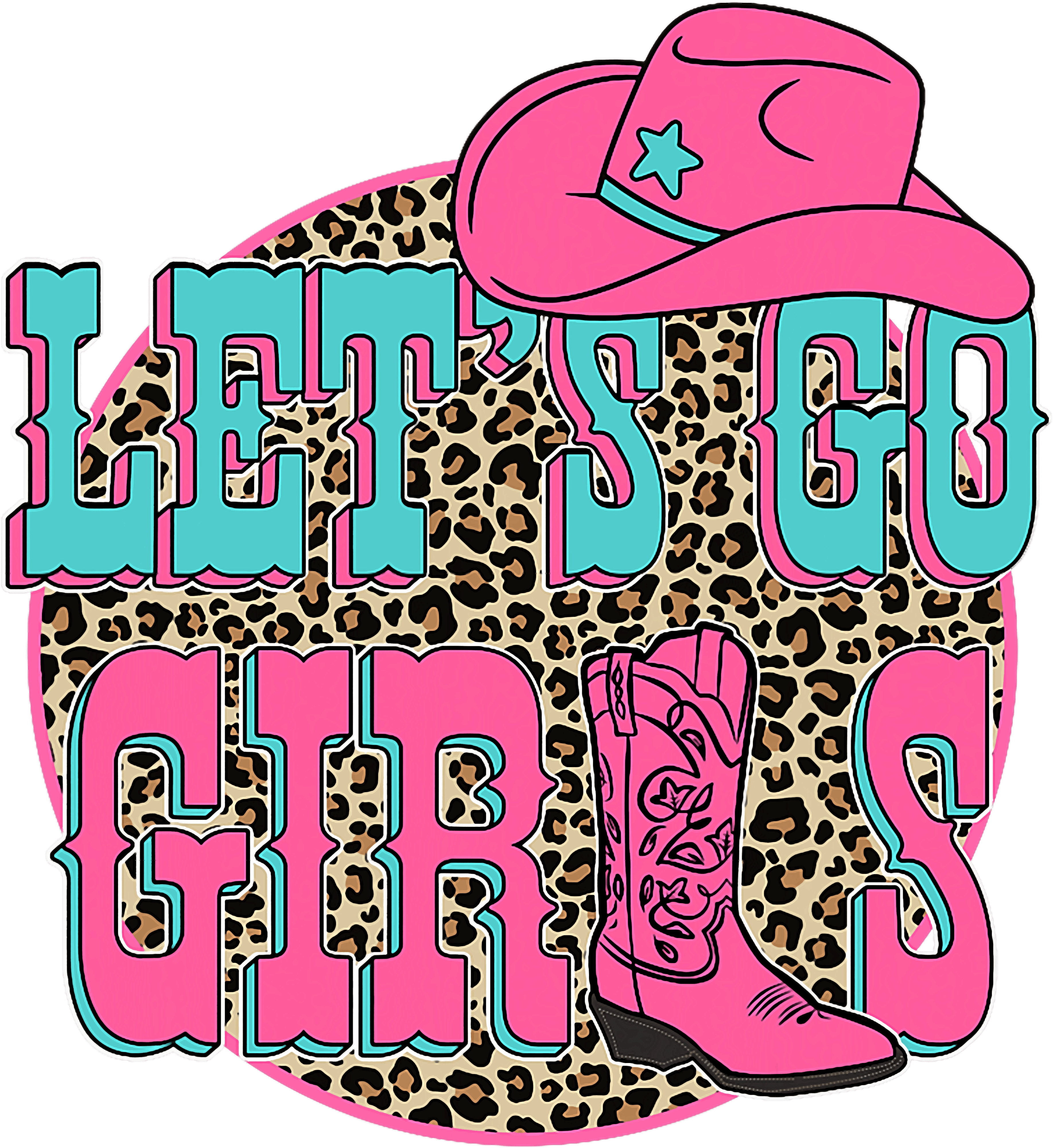 Lets Go Girls Cowgirl Hat DTF Transfer