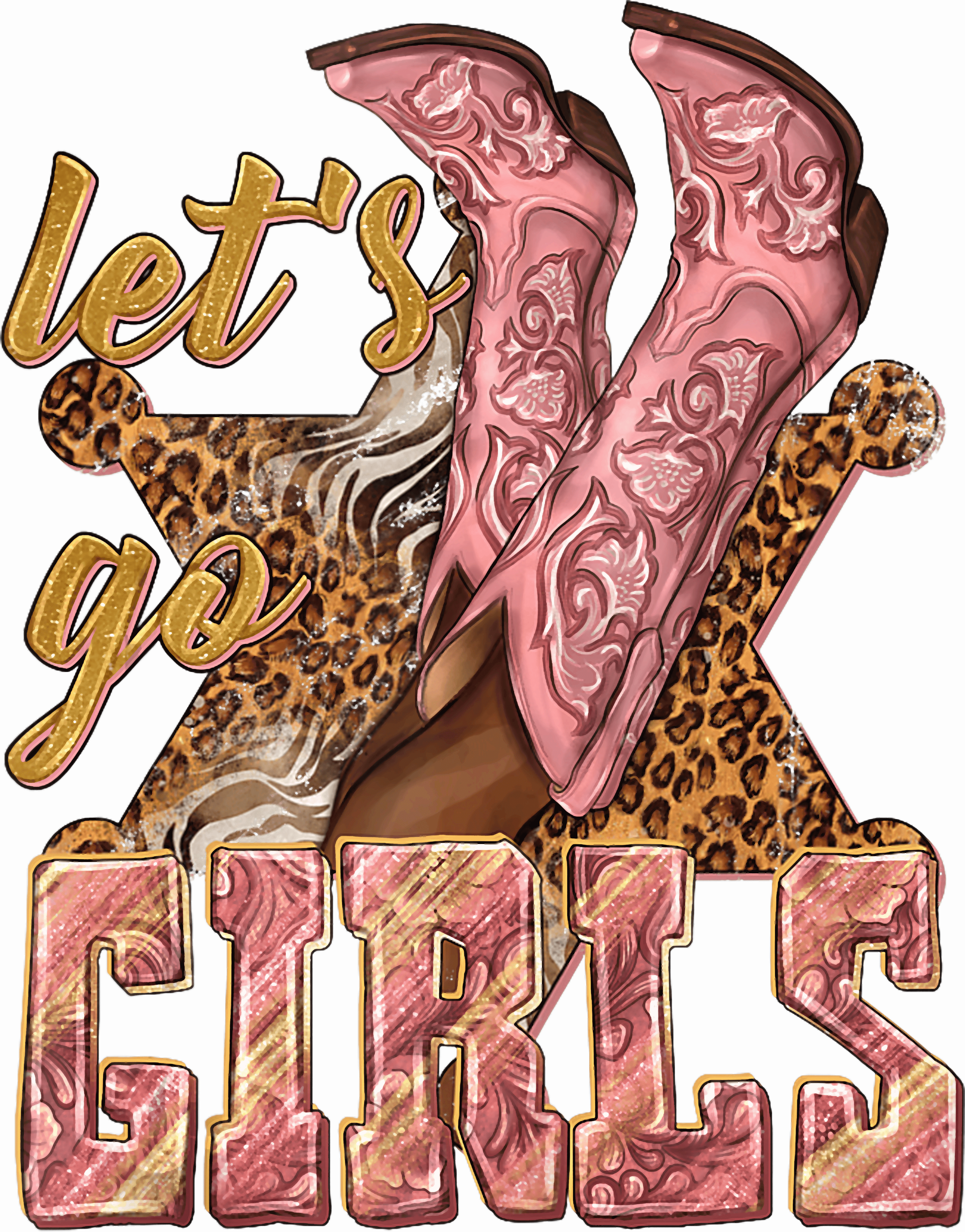 Lets Go Girls Pink Western Boots DTF Transfer