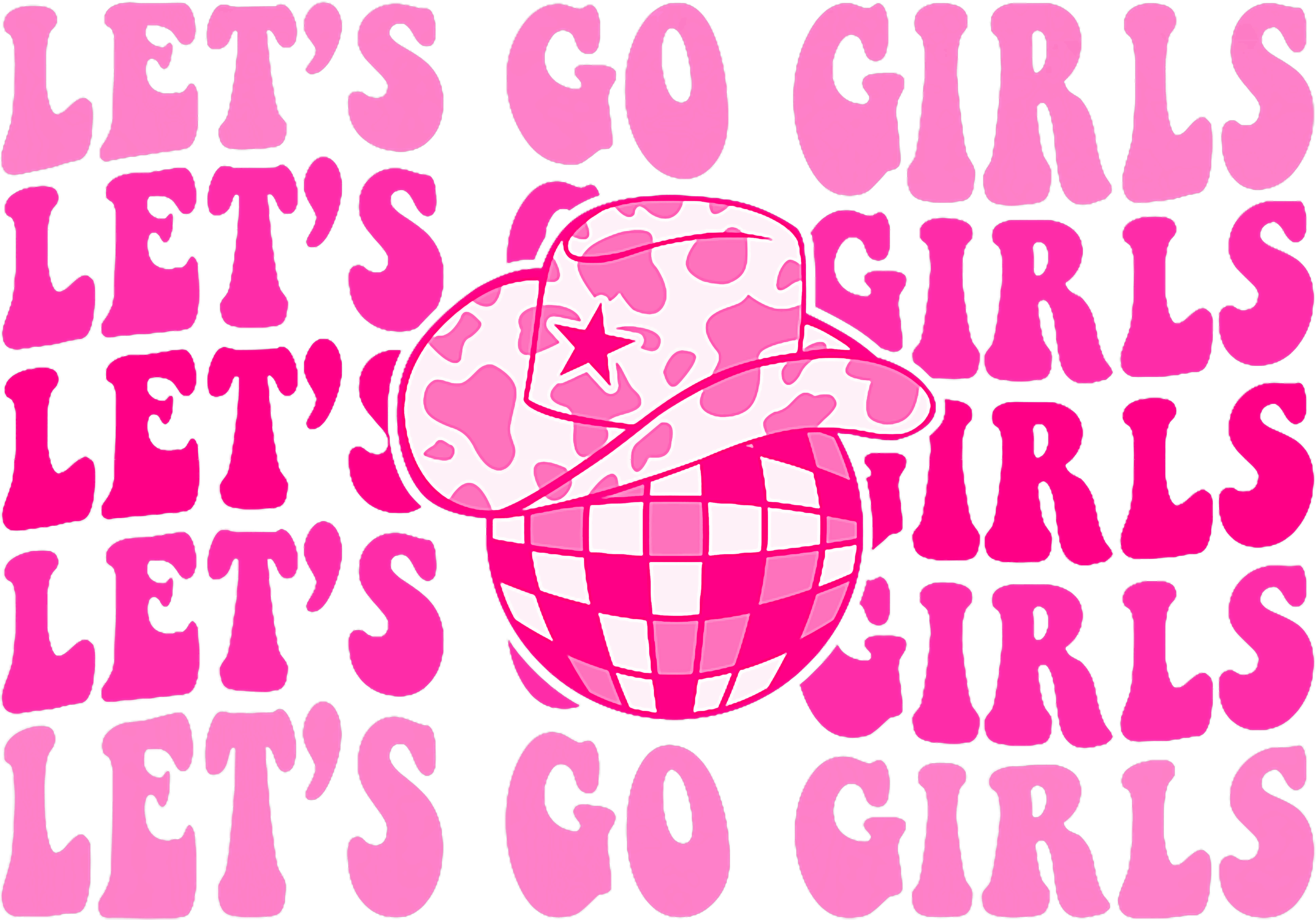 Lets Go Girls Pink Cowgirl Hat DTF Transfer