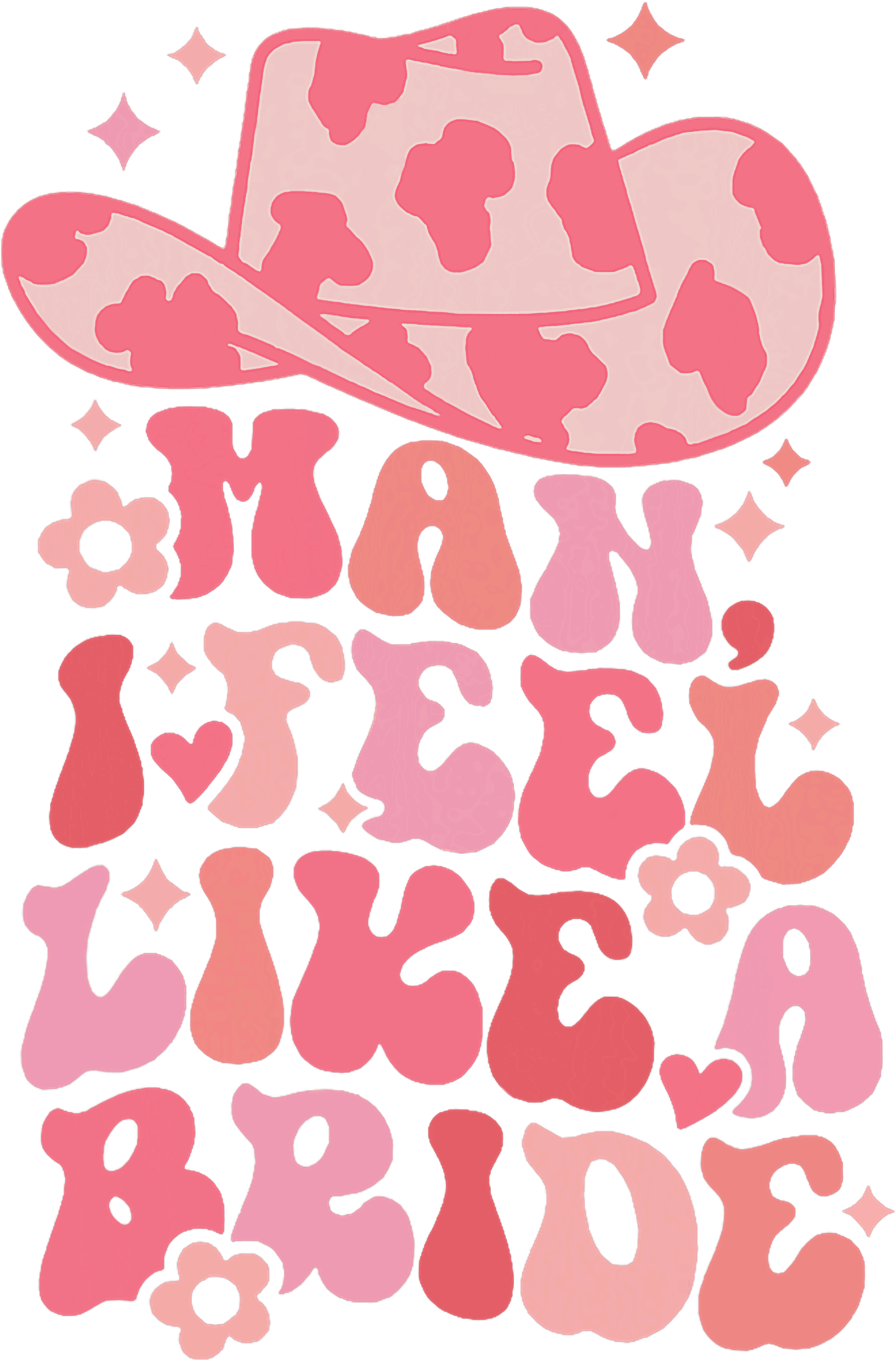 Man I Feel Like A Bride Retro Pink DTF Transfer