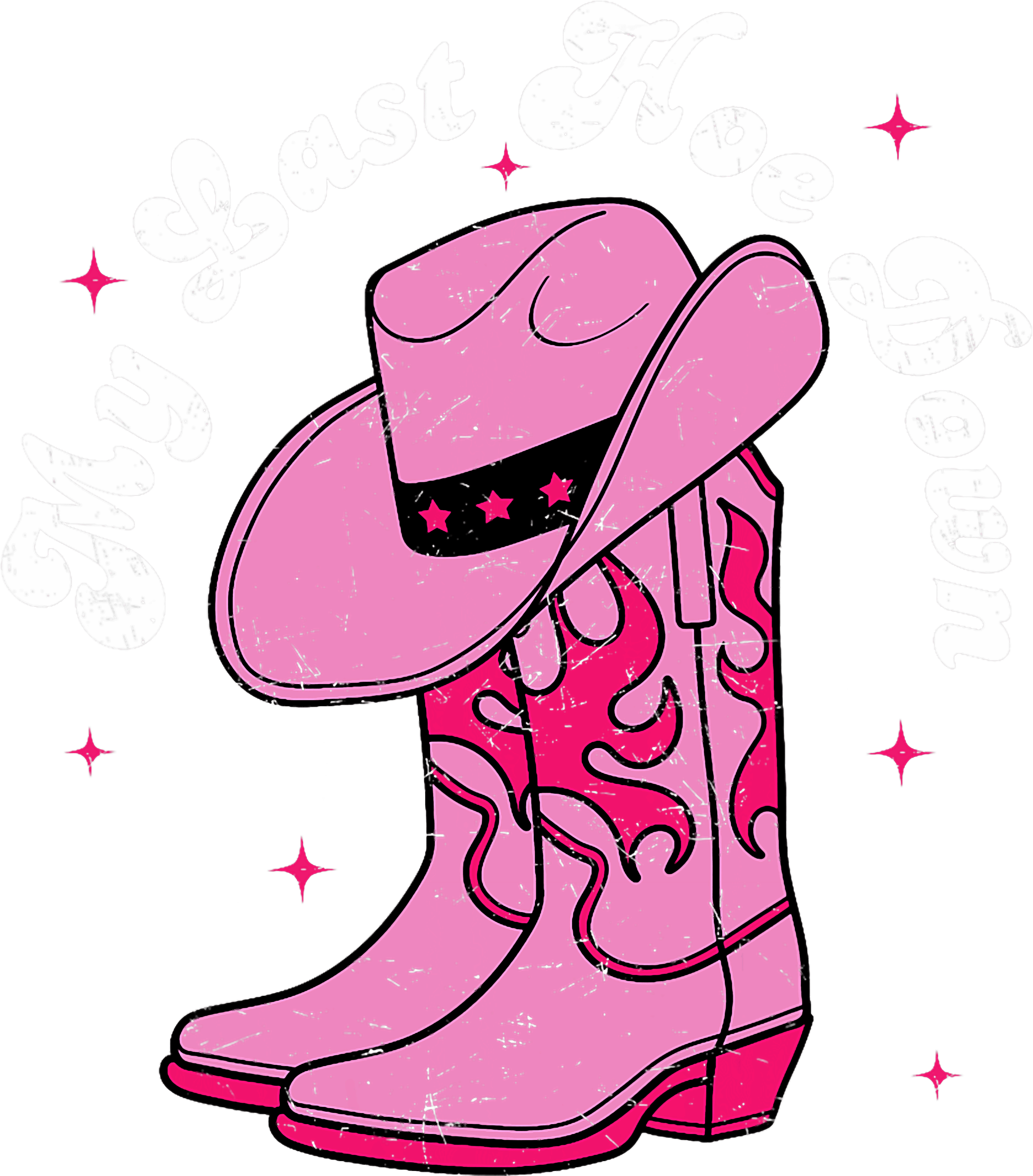 My Last Hoe Down Pink Cowgirl Boots DTF Transfer