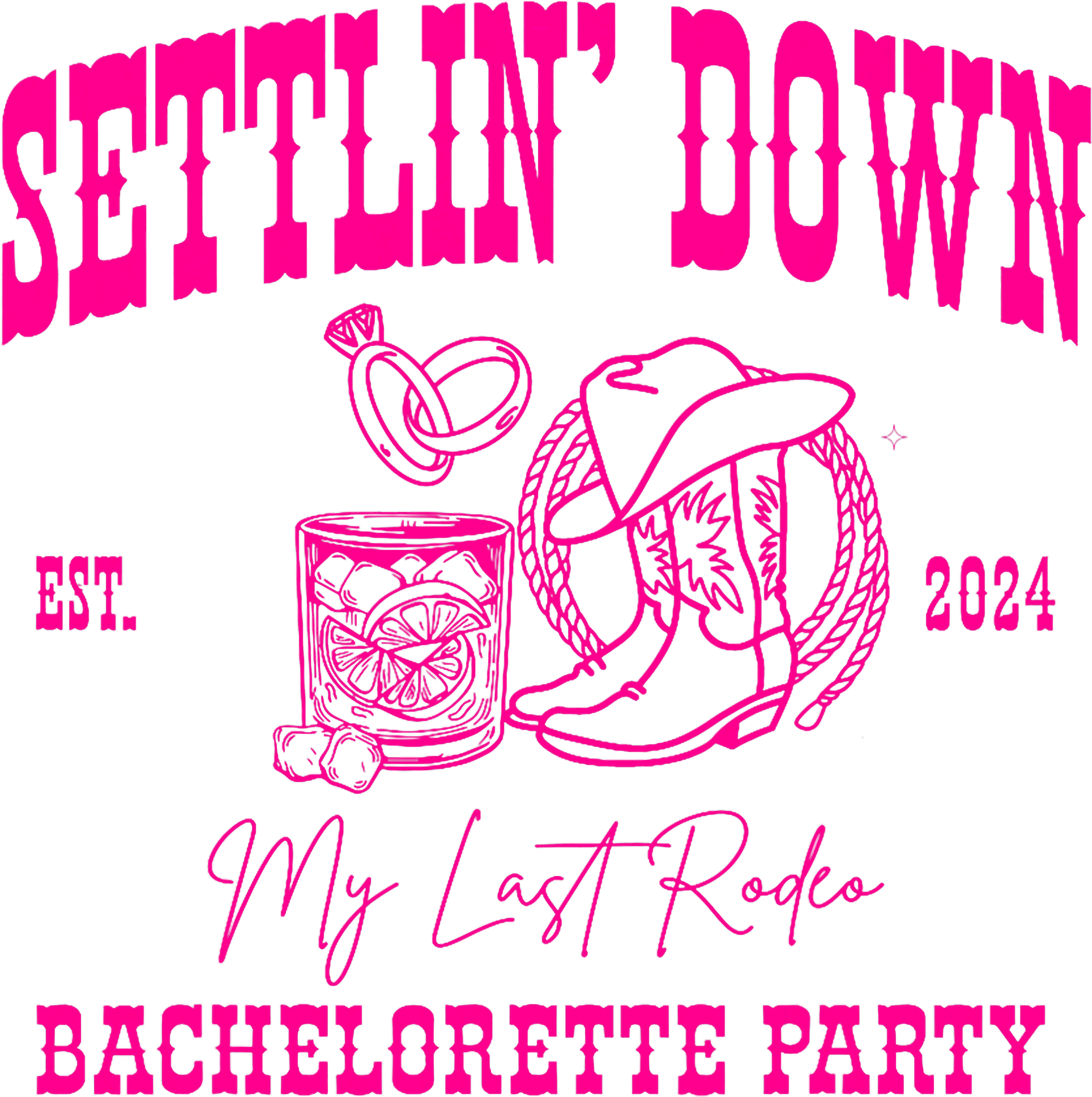 Settlin Down My Last Rodeo Bachelorette Party DTF Transfer