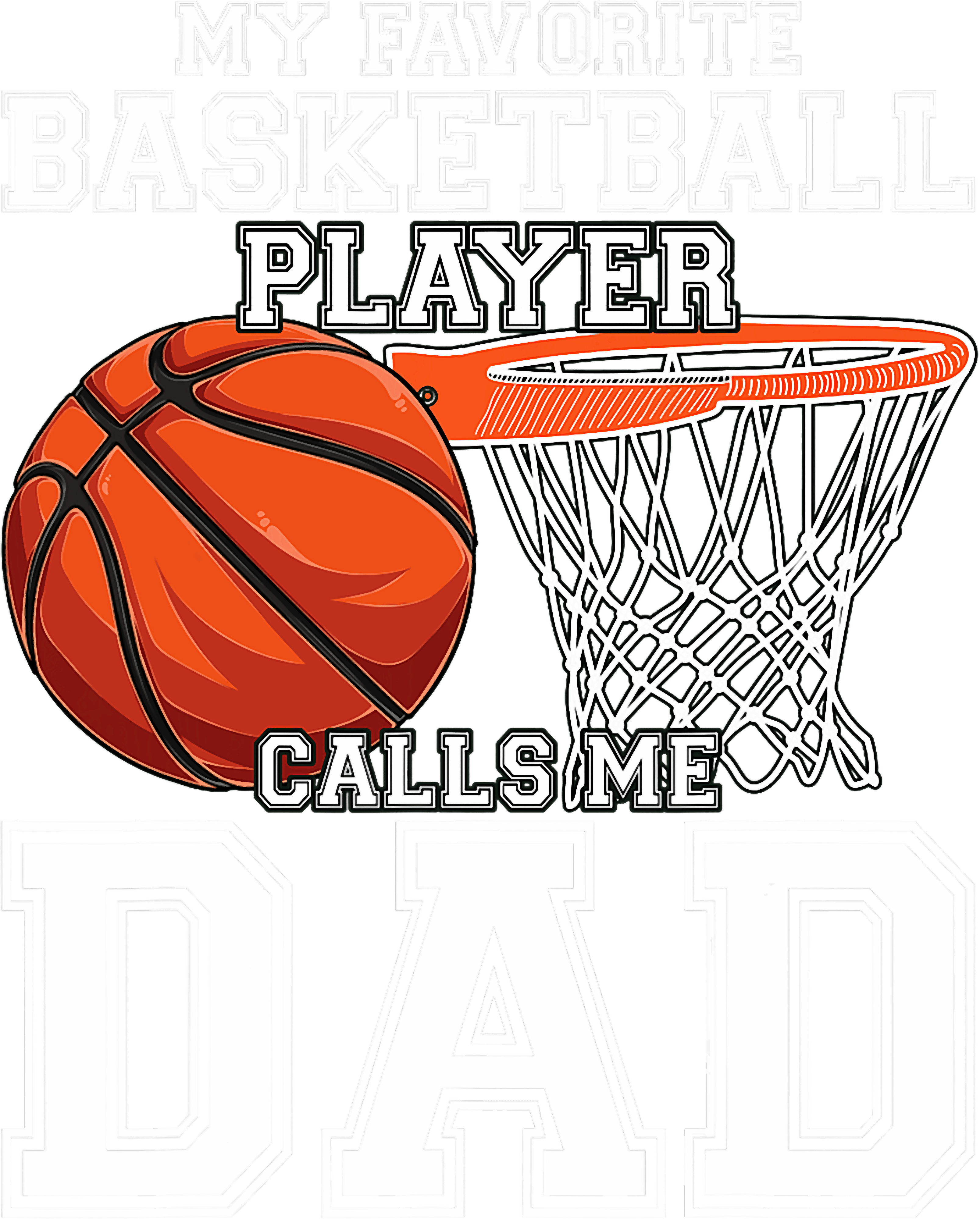 My Favorite Basketball Player Calls Me Dad DTF Transfer