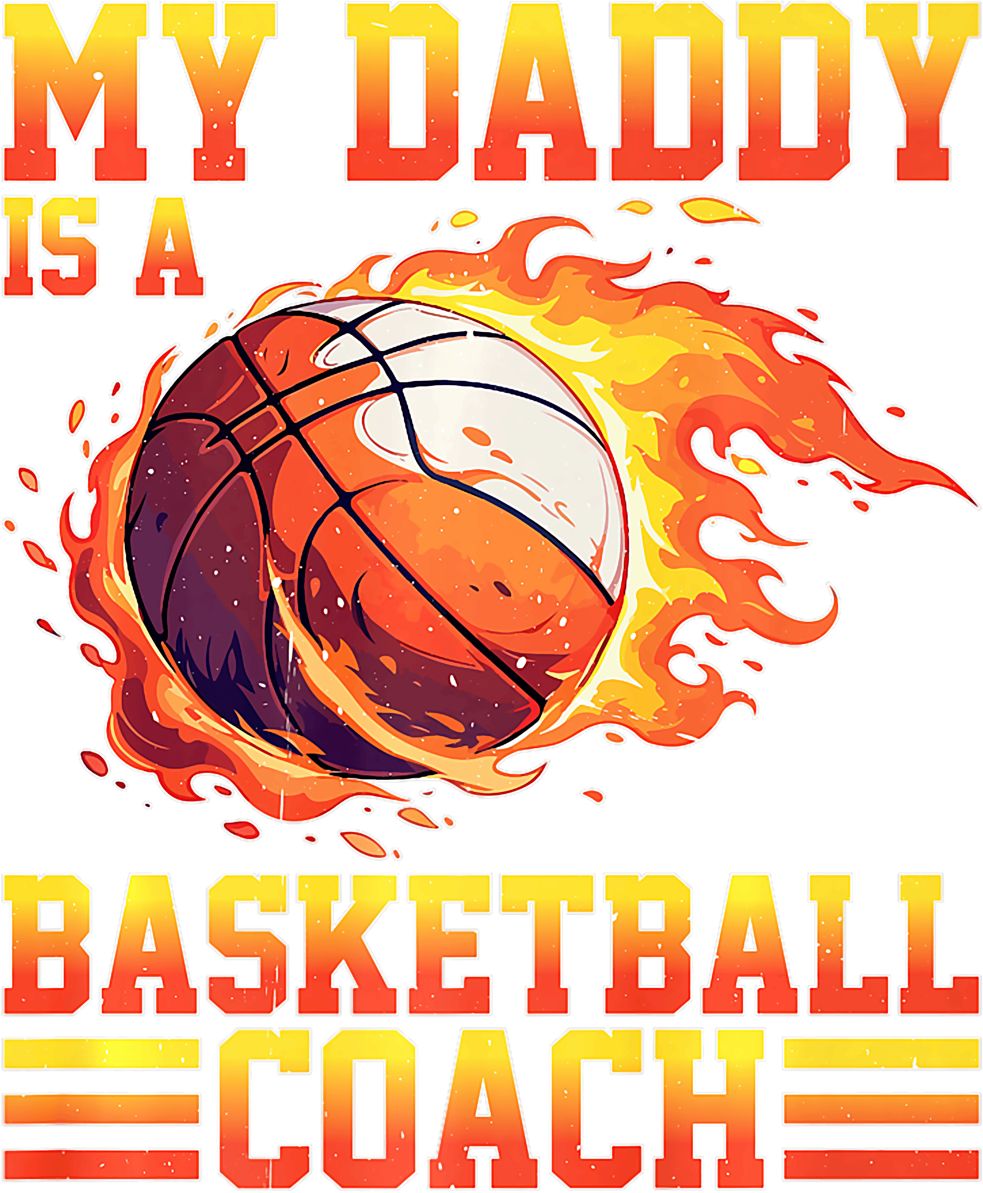 My Daddy Is A Basketball Coach DTF Transfer