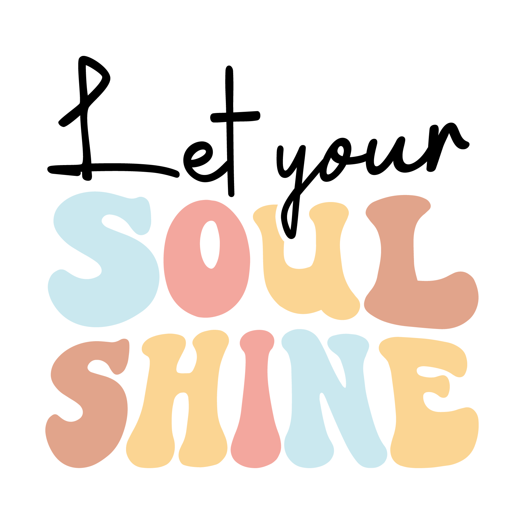 Let Your Soul Shine DTF Transfer