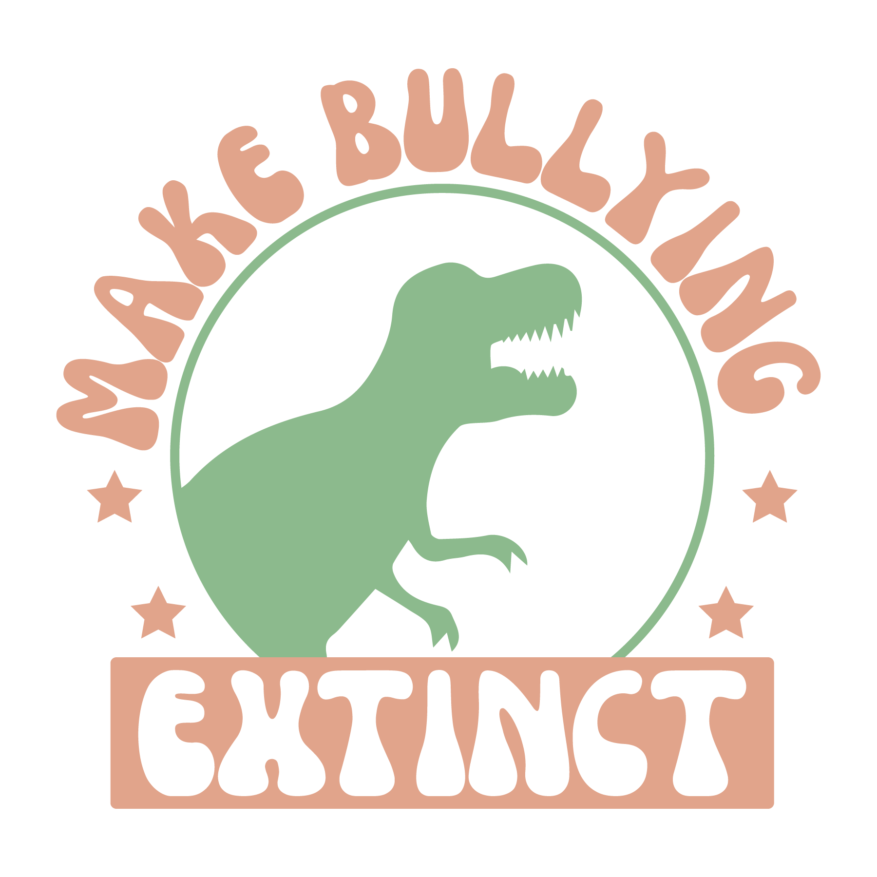Make Bullying Extinct DTF Transfer