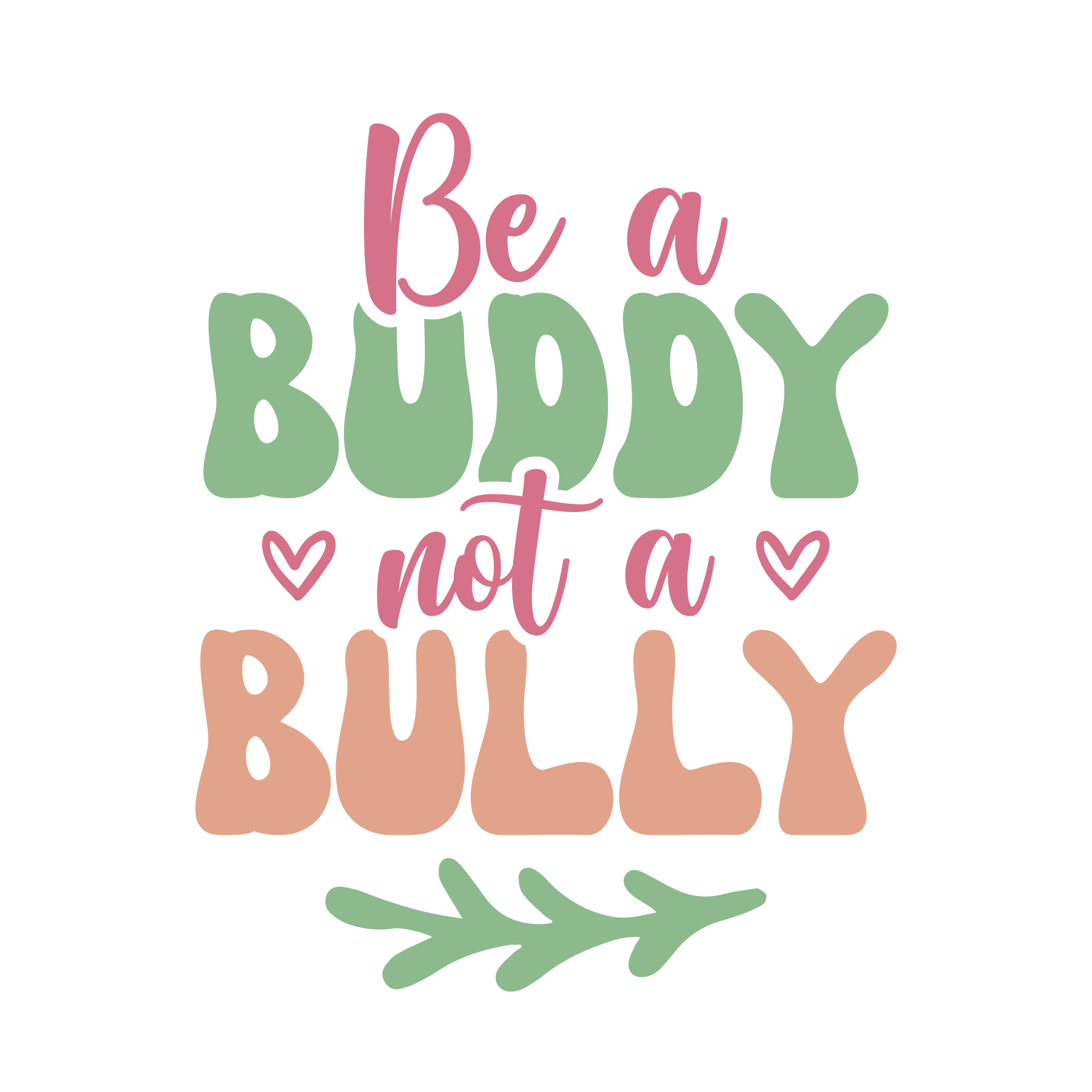 Be A Buddy Not A Bully DTF Transfer