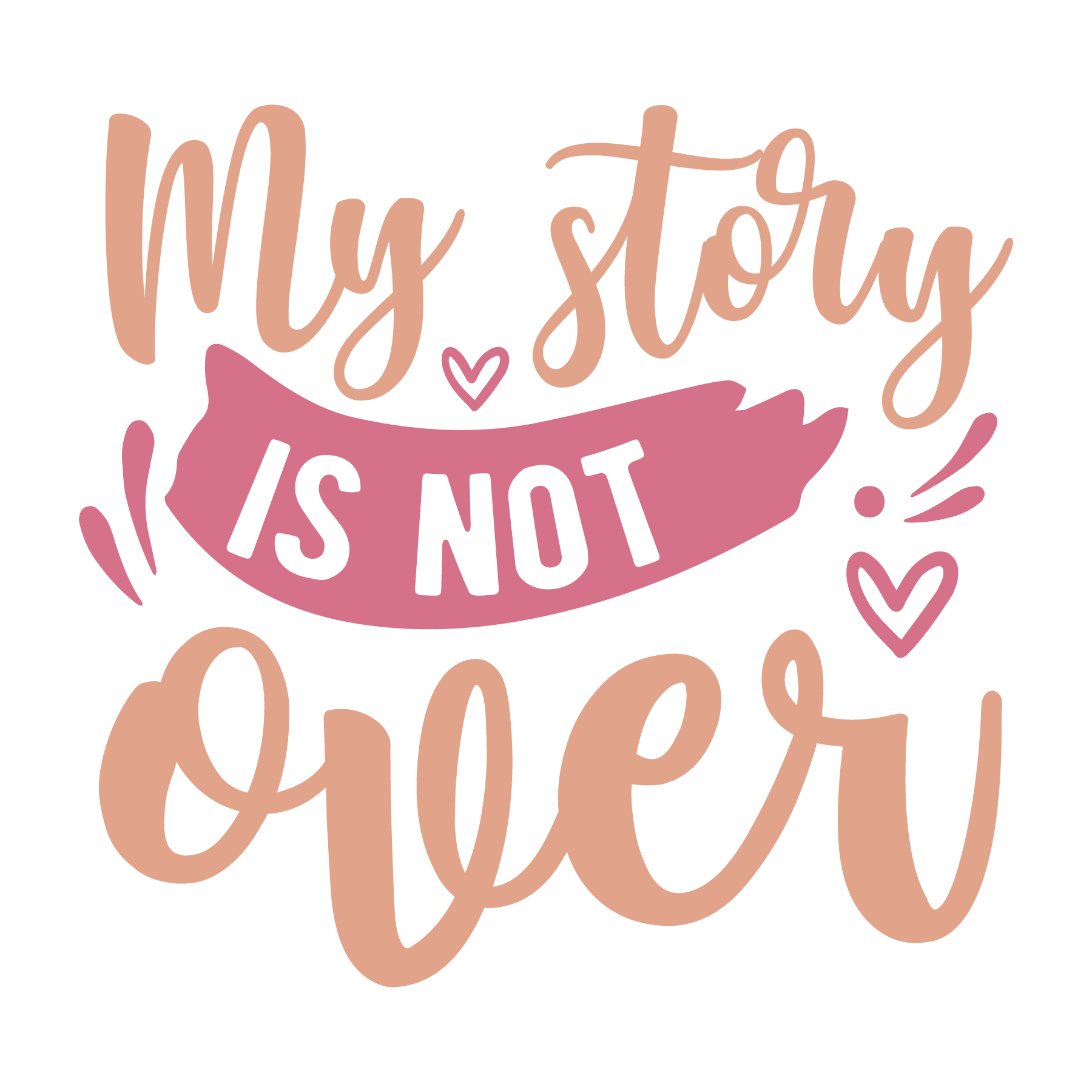 My Story Is Not Over DTF Transfer