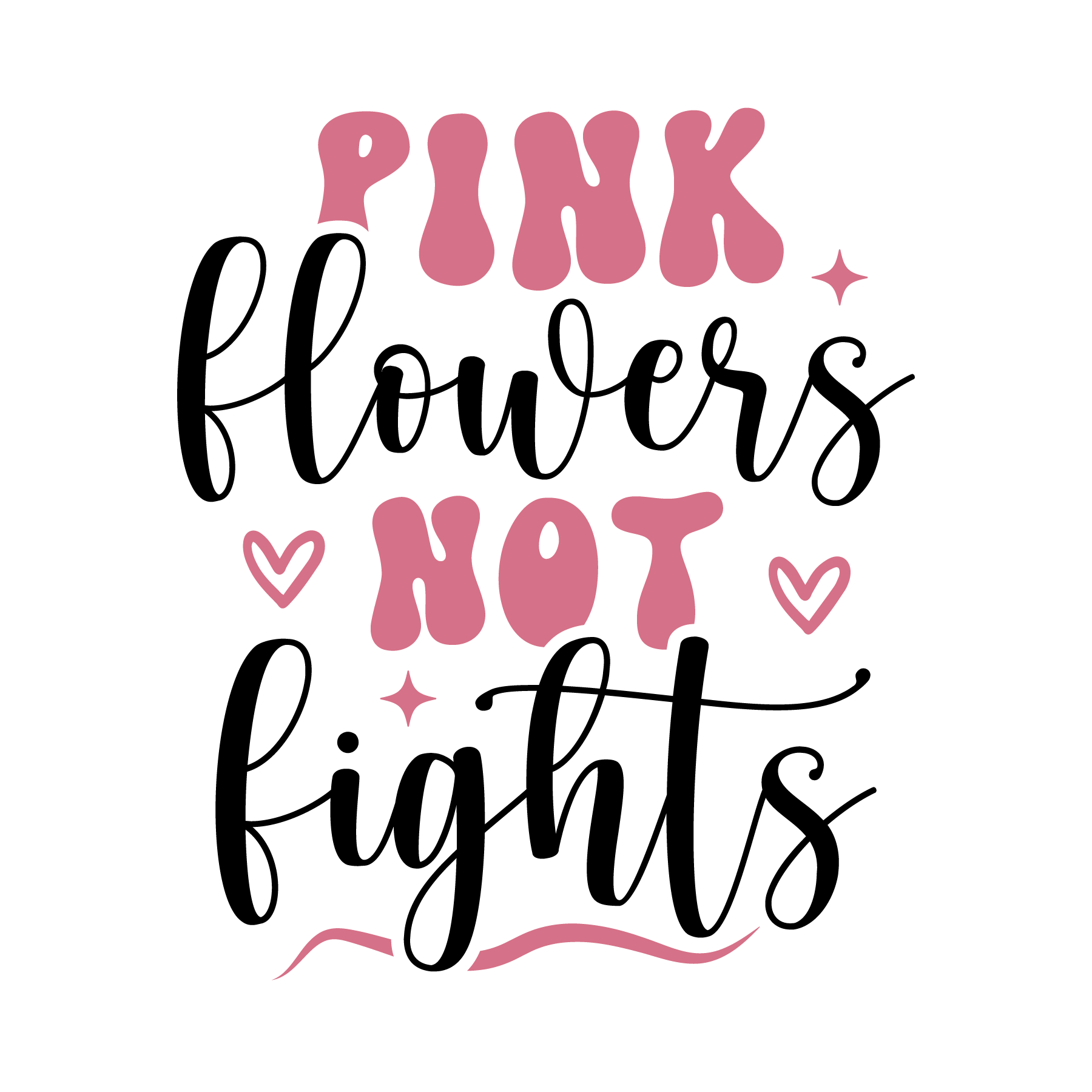 Pink Flowers Not Fights DTF Transfer