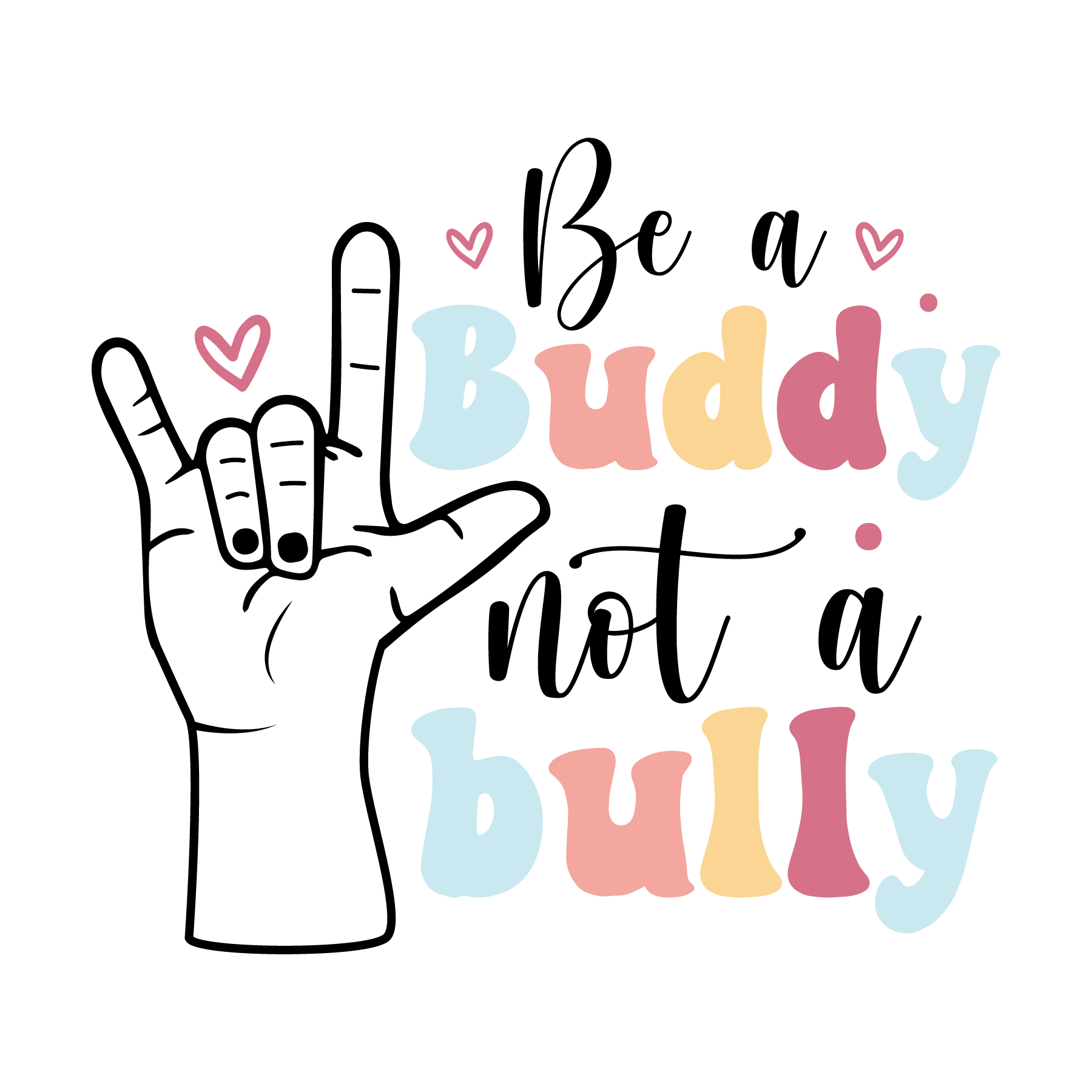 Be A Buddy Not A Bully DTF Transfer