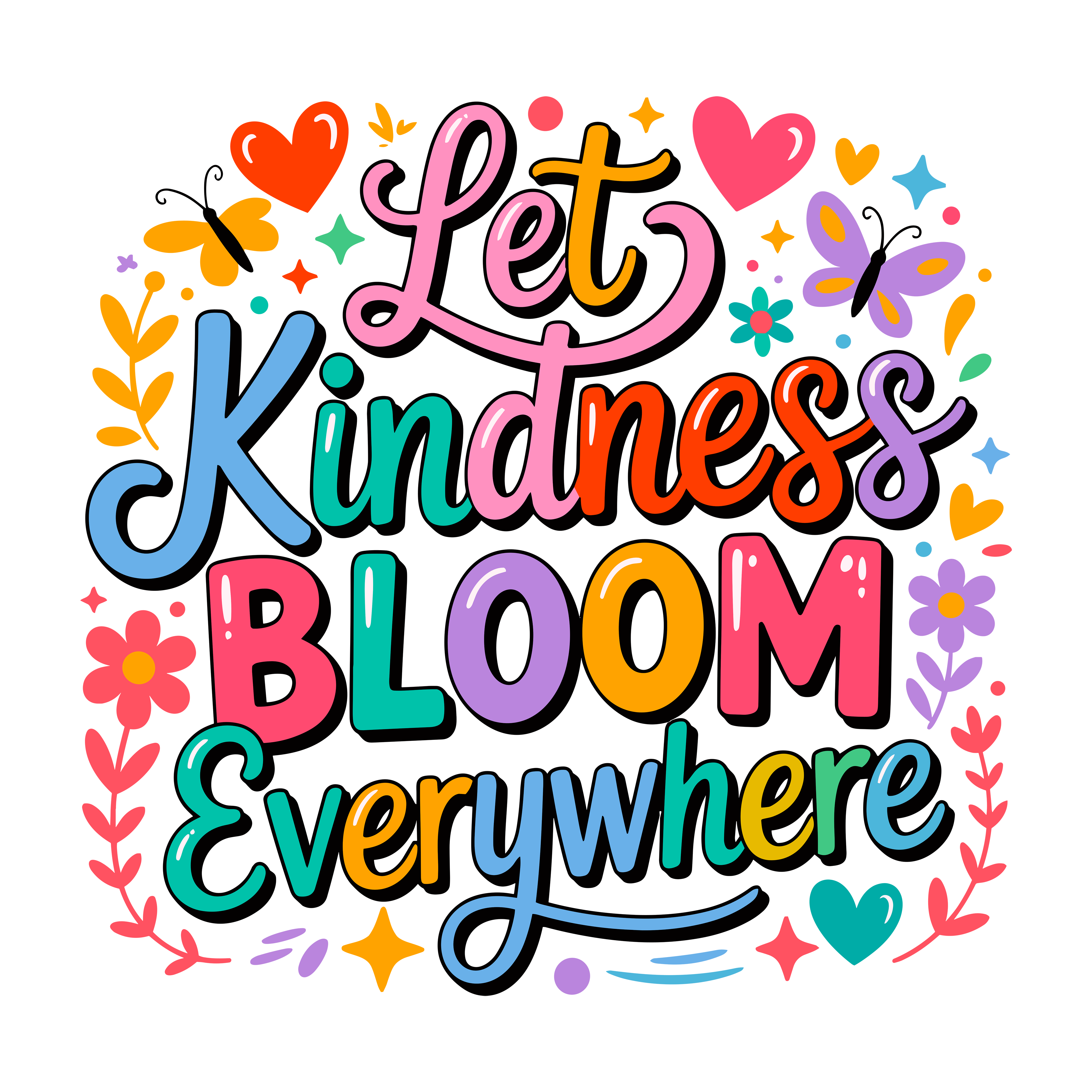 Let Kindness Bloom Everywhere DTF Transfer