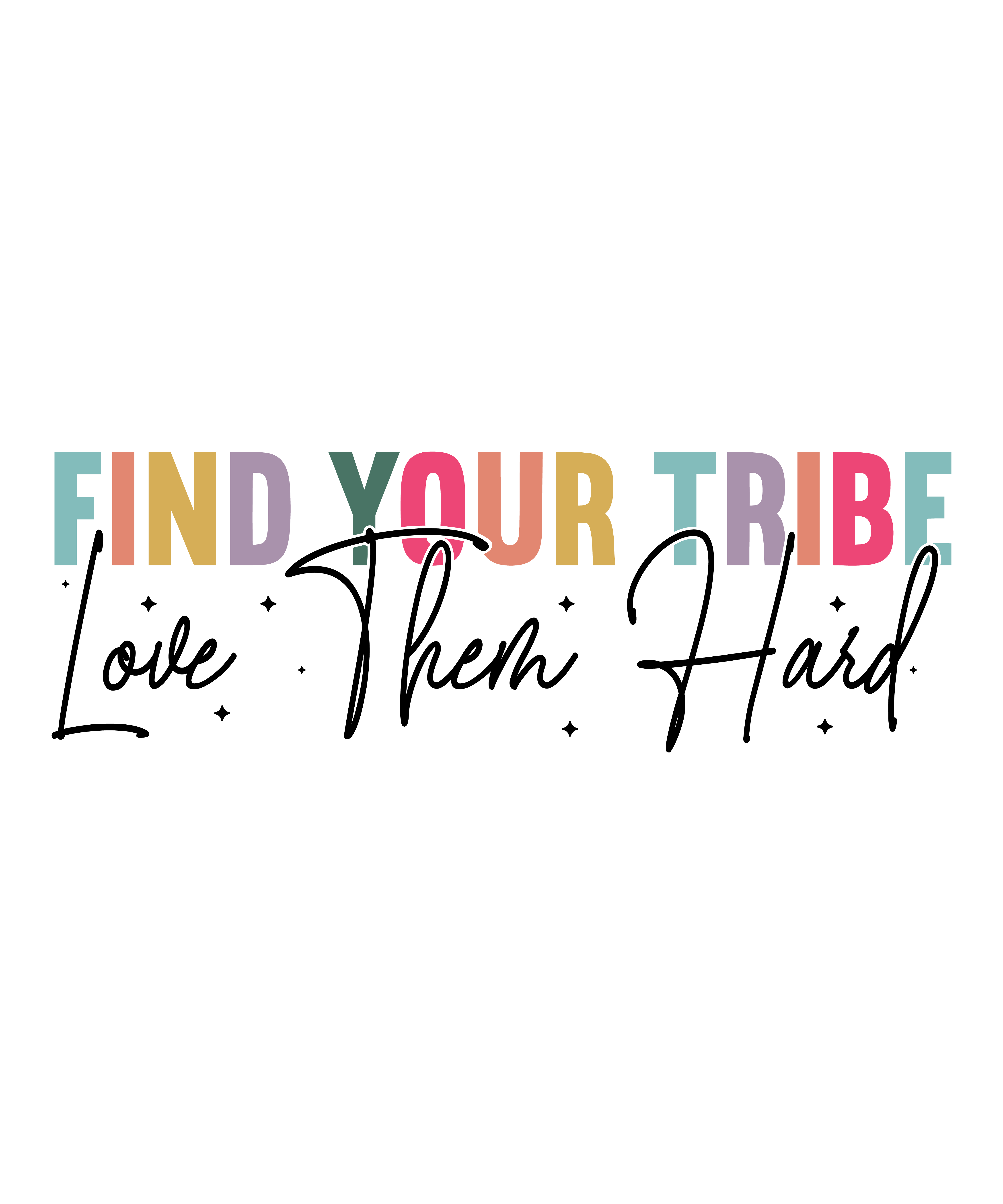 Find Your Tribe Typography DTF Transfer