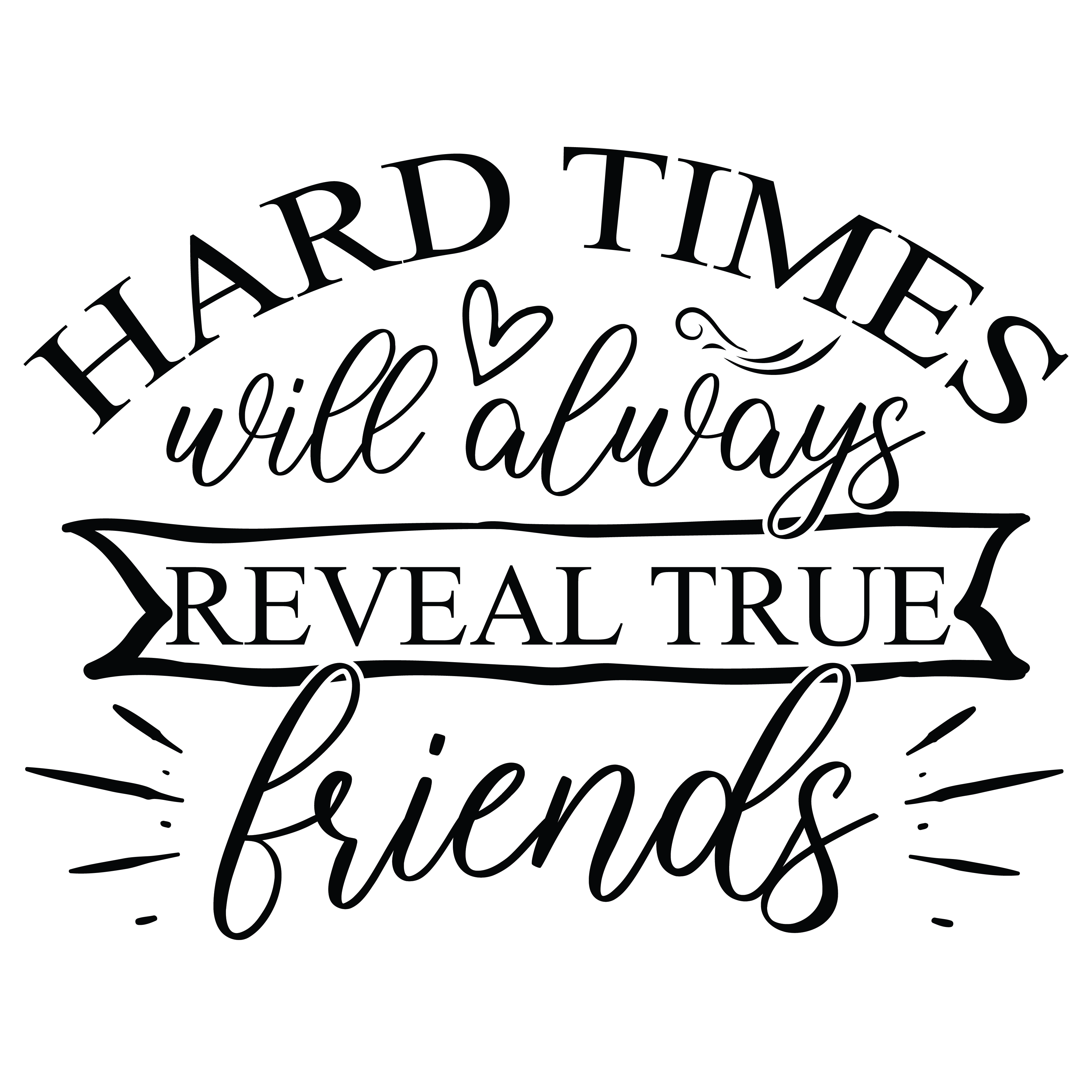 Hard Times True Friends DTF Transfer