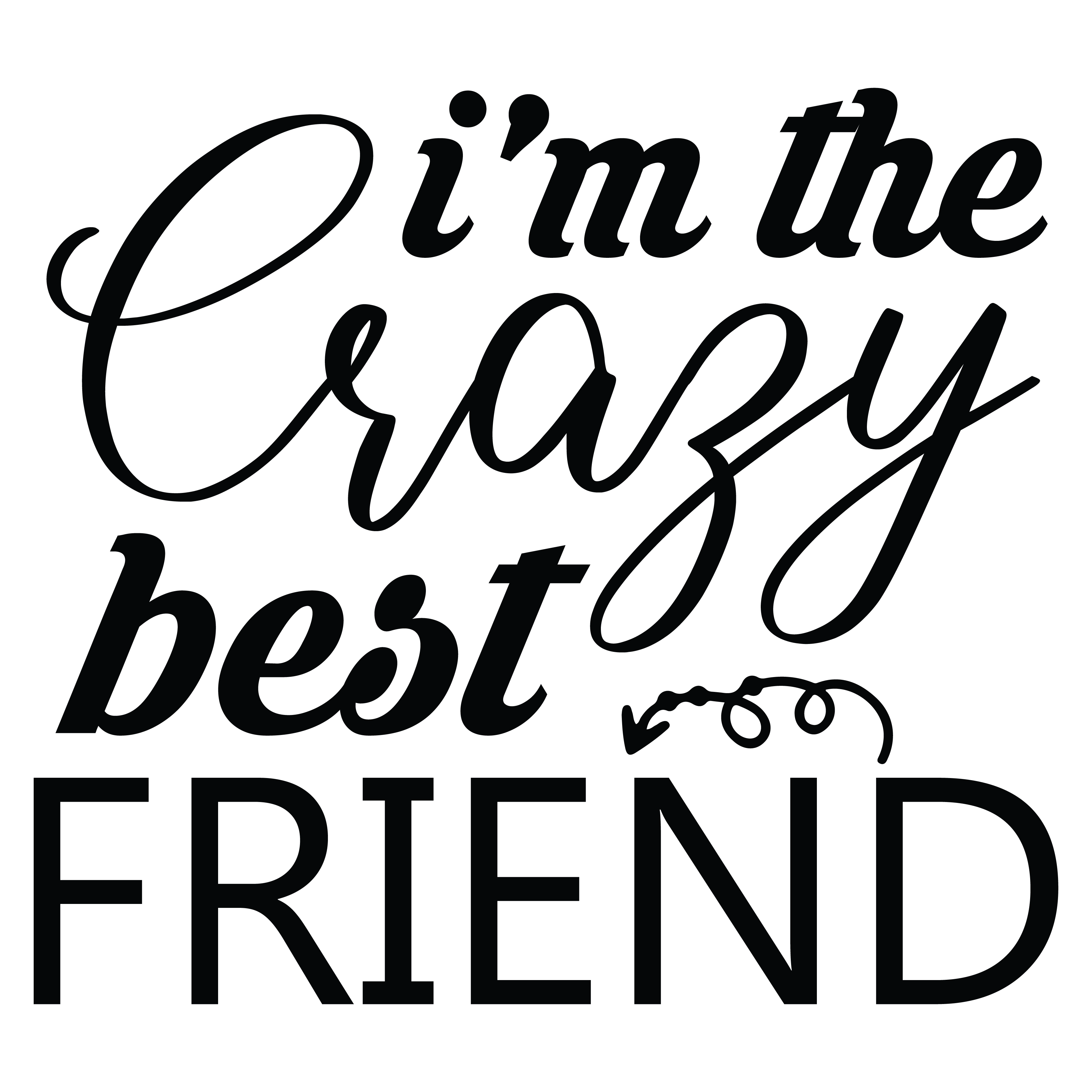Crazy Best Friend Saying DTF Transfer