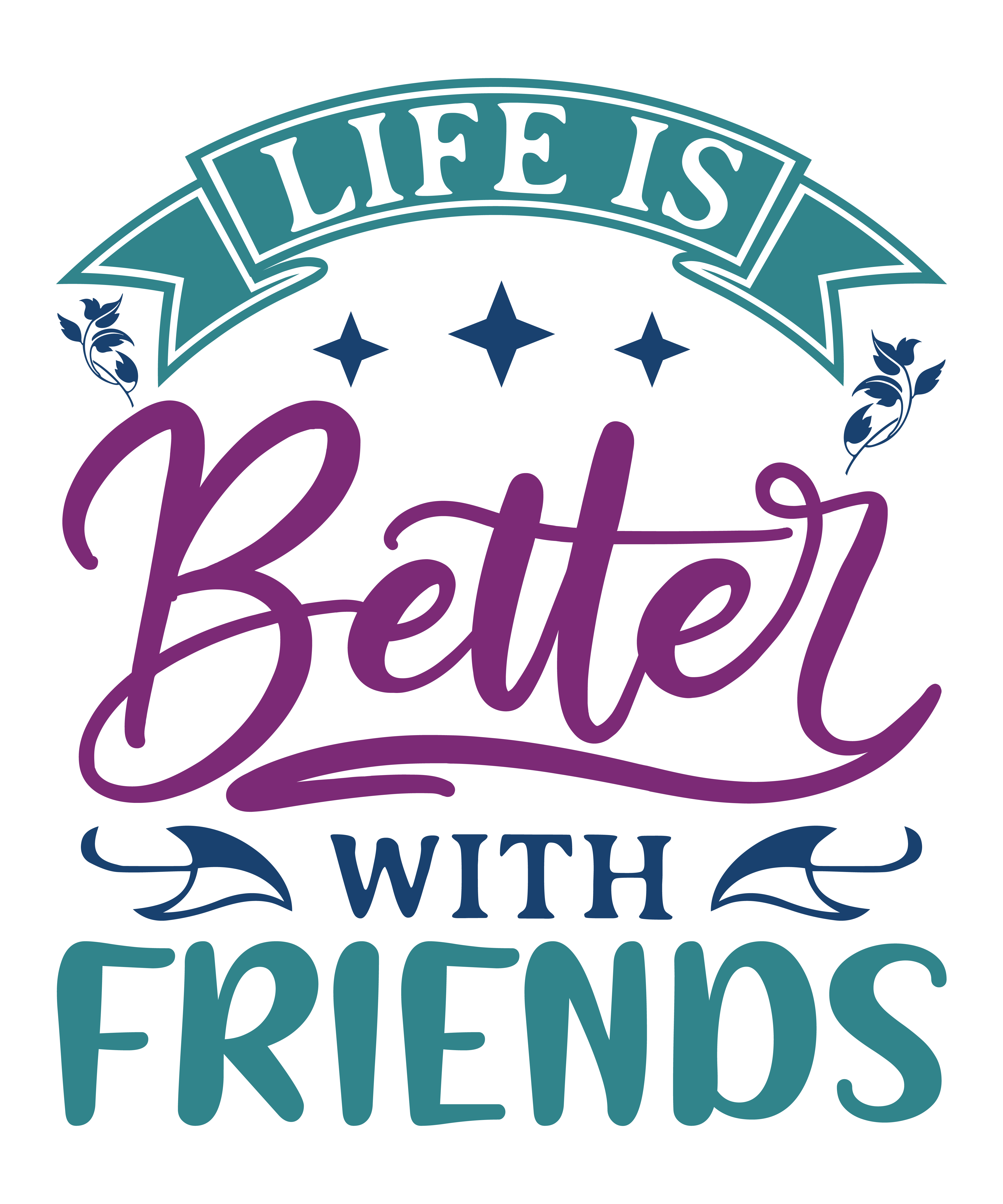 Life Is Better With Friends DTF Transfer