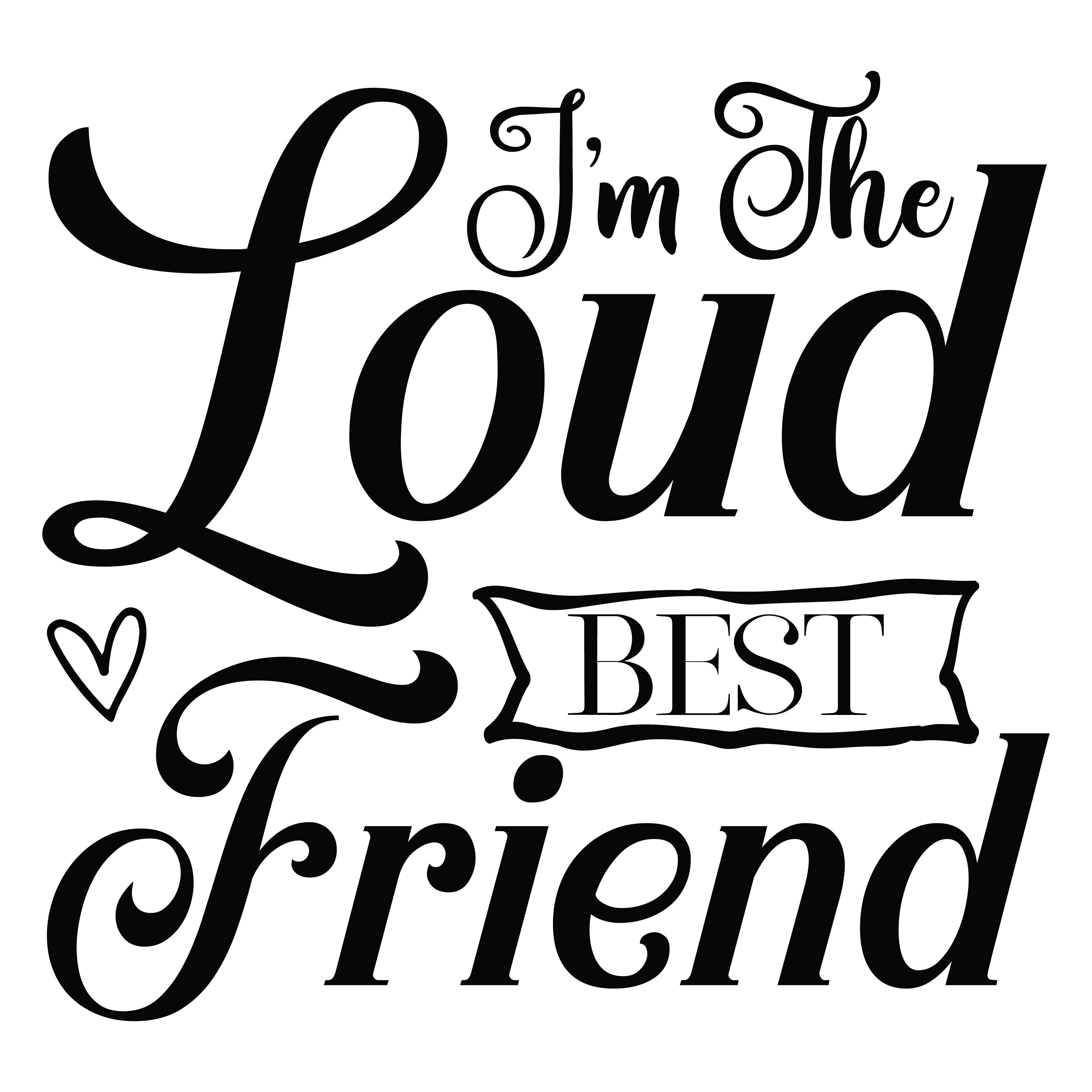 Loud Best Friend DTF Transfer