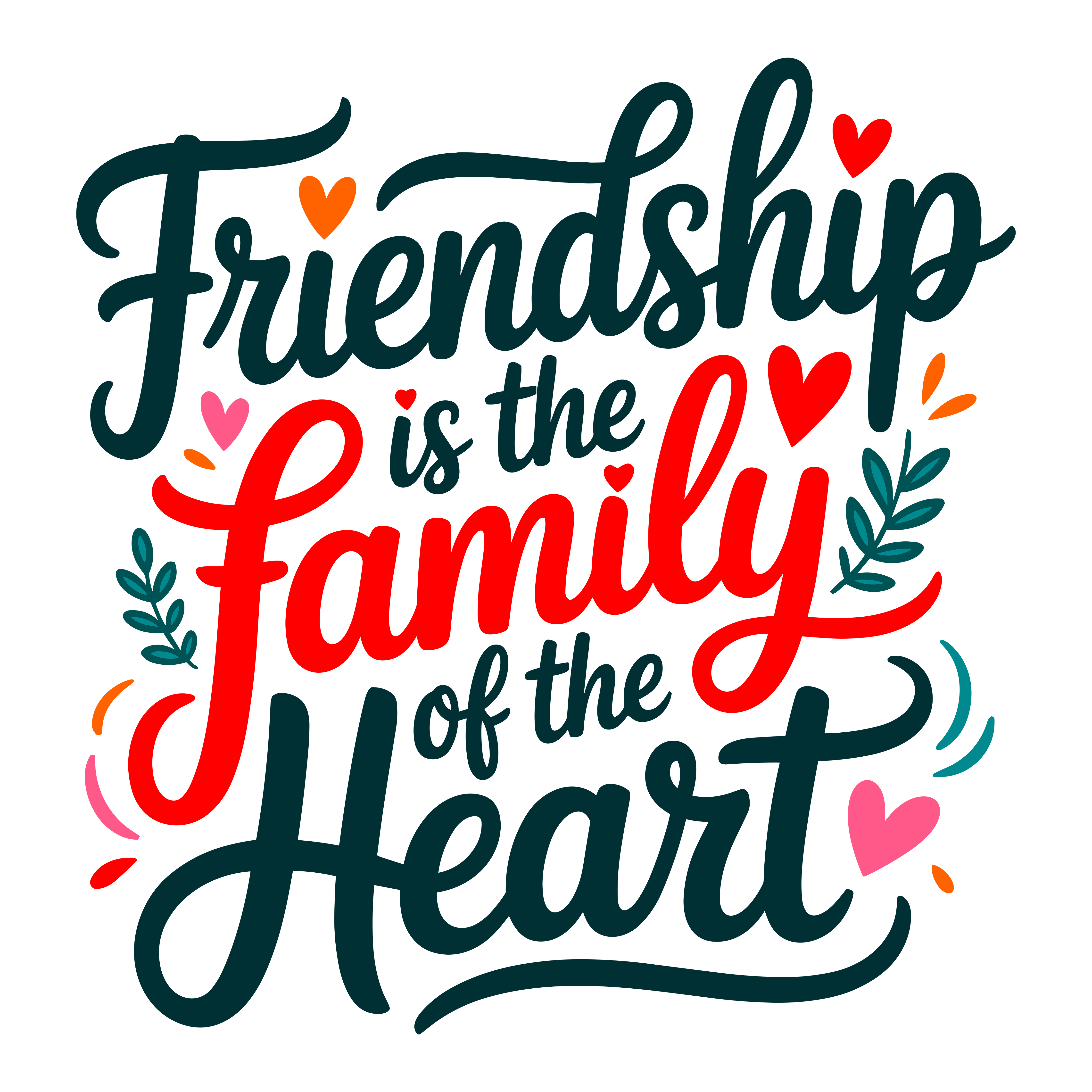 Friendship Is The Family Of The Heart DTF Transfer