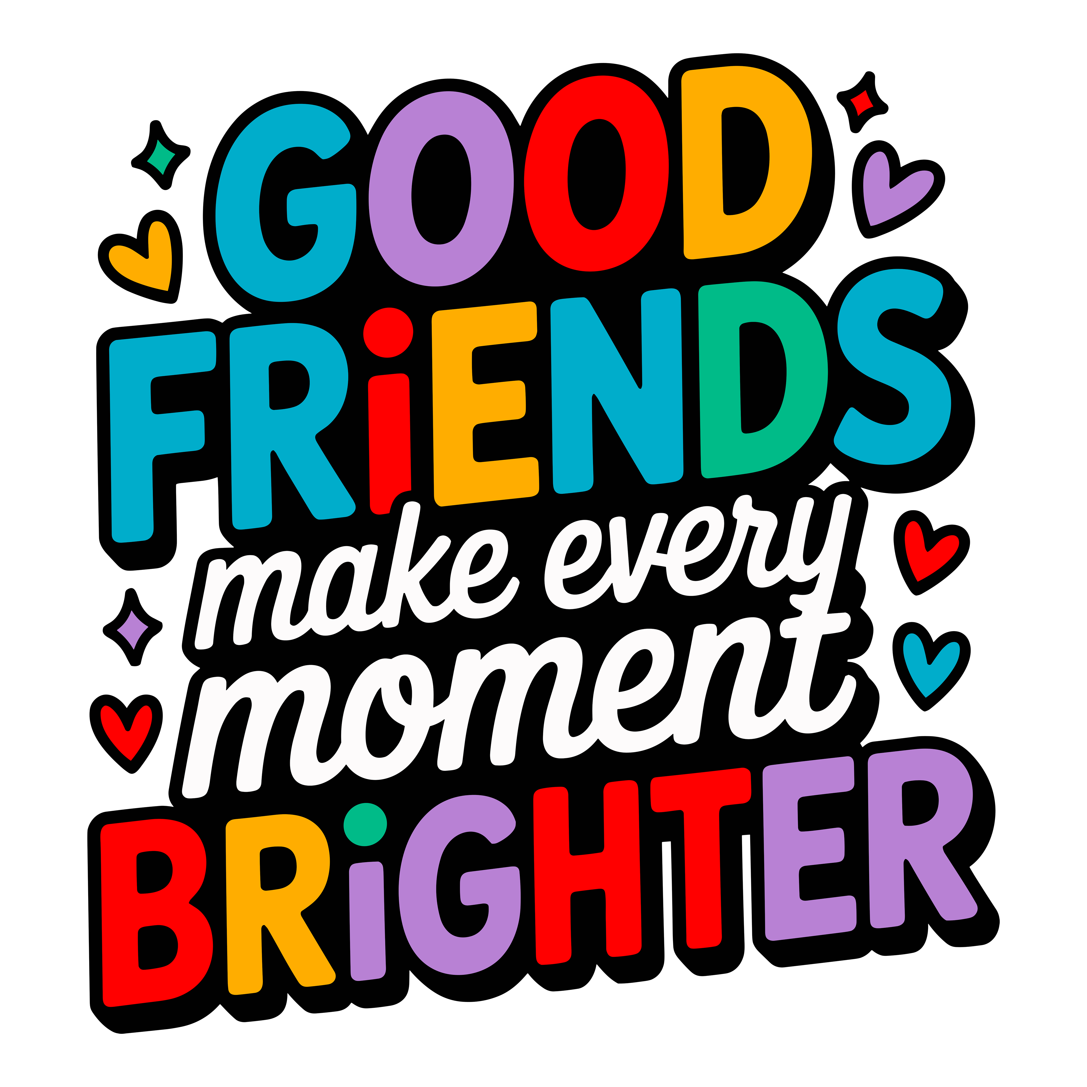 Good Friends Make Every Moment Brighter DTF Transfer