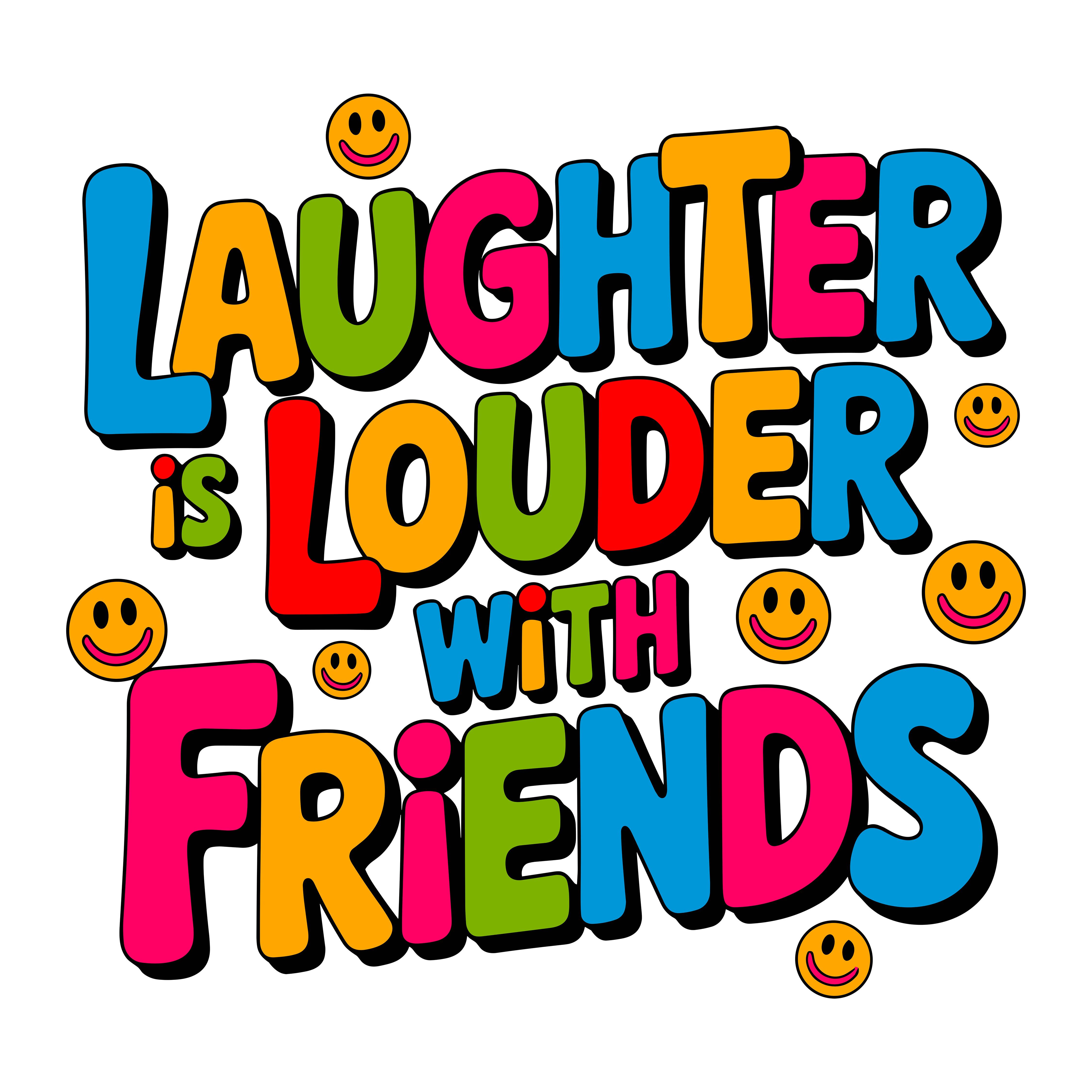 Laughter Is Louder With Friends DTF Transfer