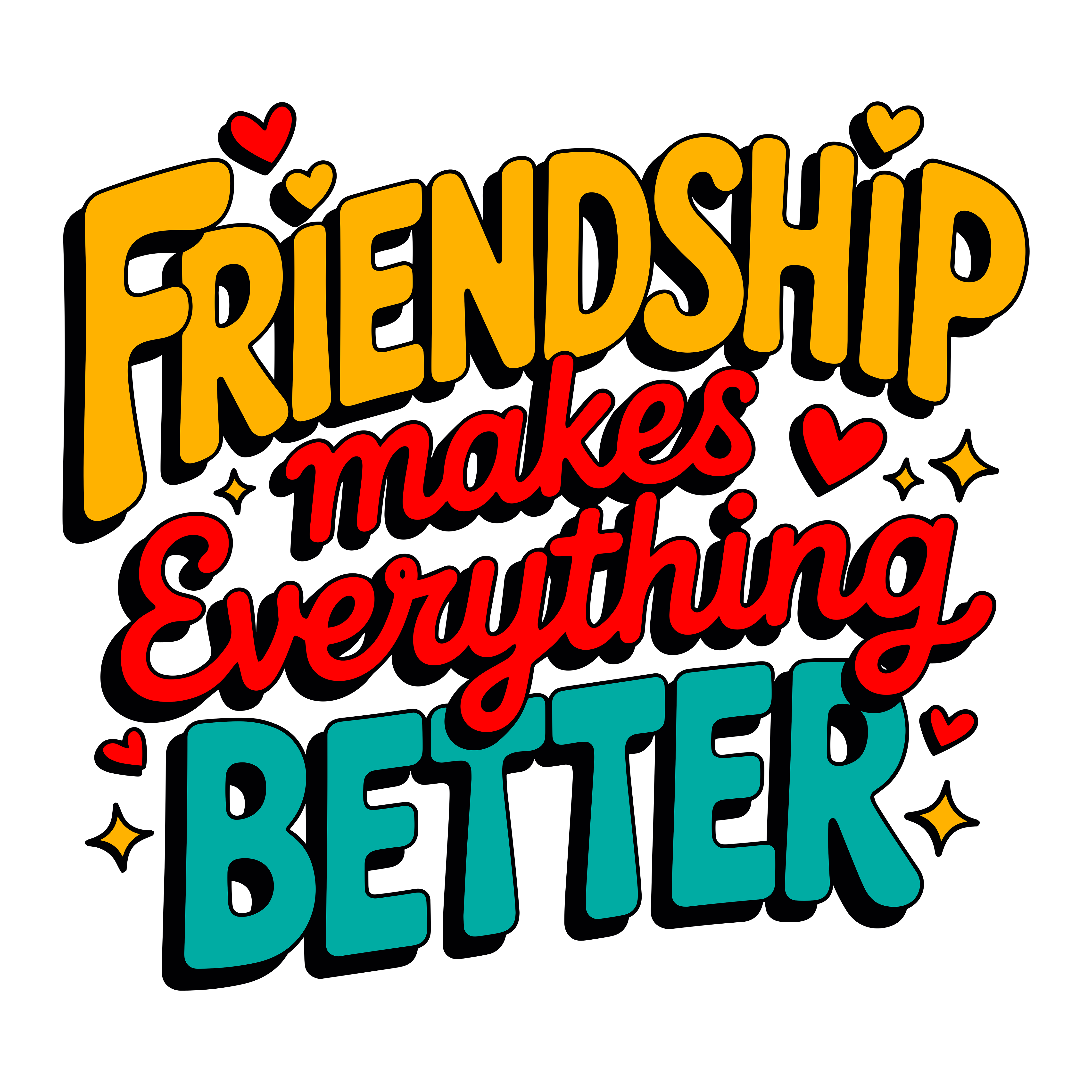 Friendship Makes Everything Better DTF Transfer