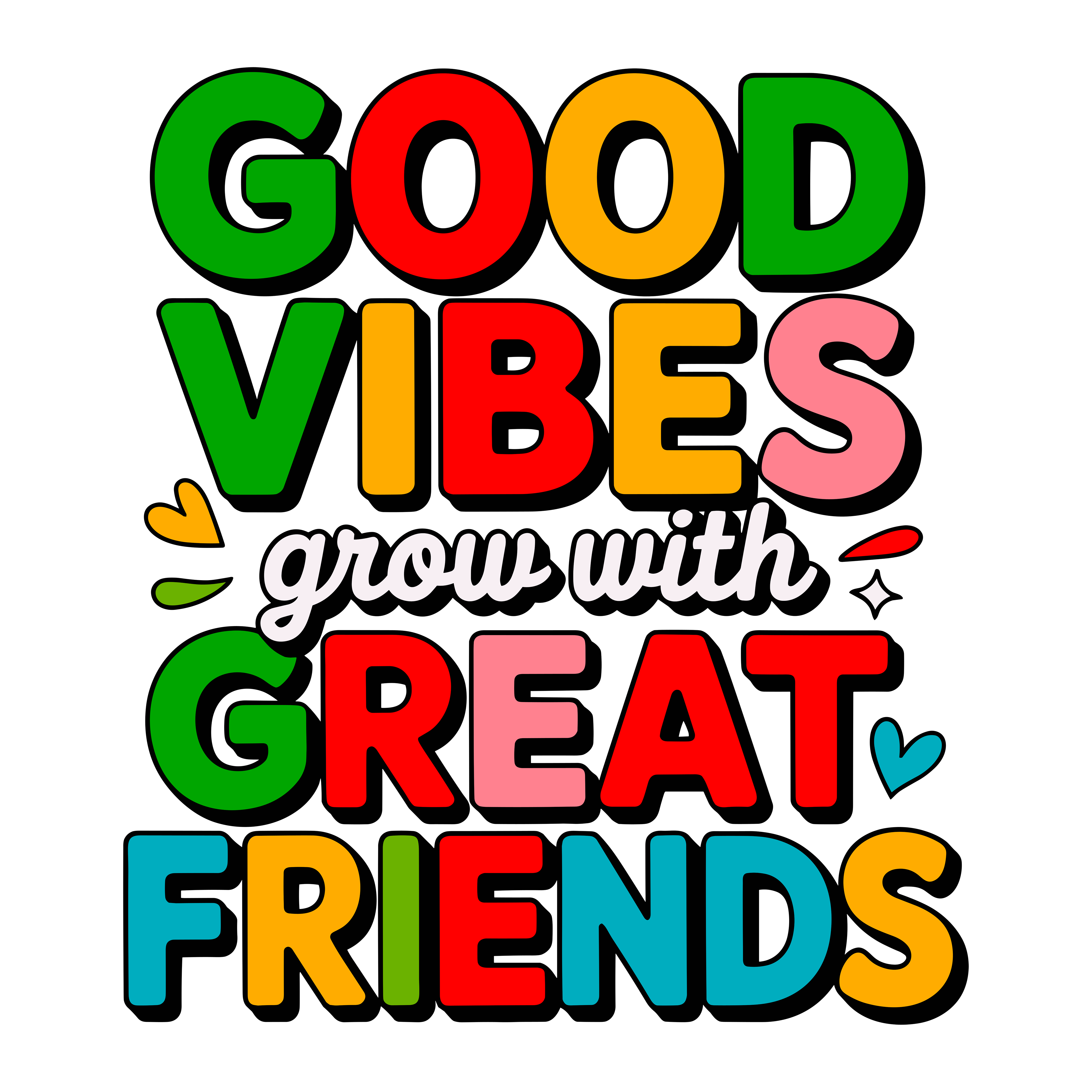Good Vibes Grow Great Friendships DTF Transfer