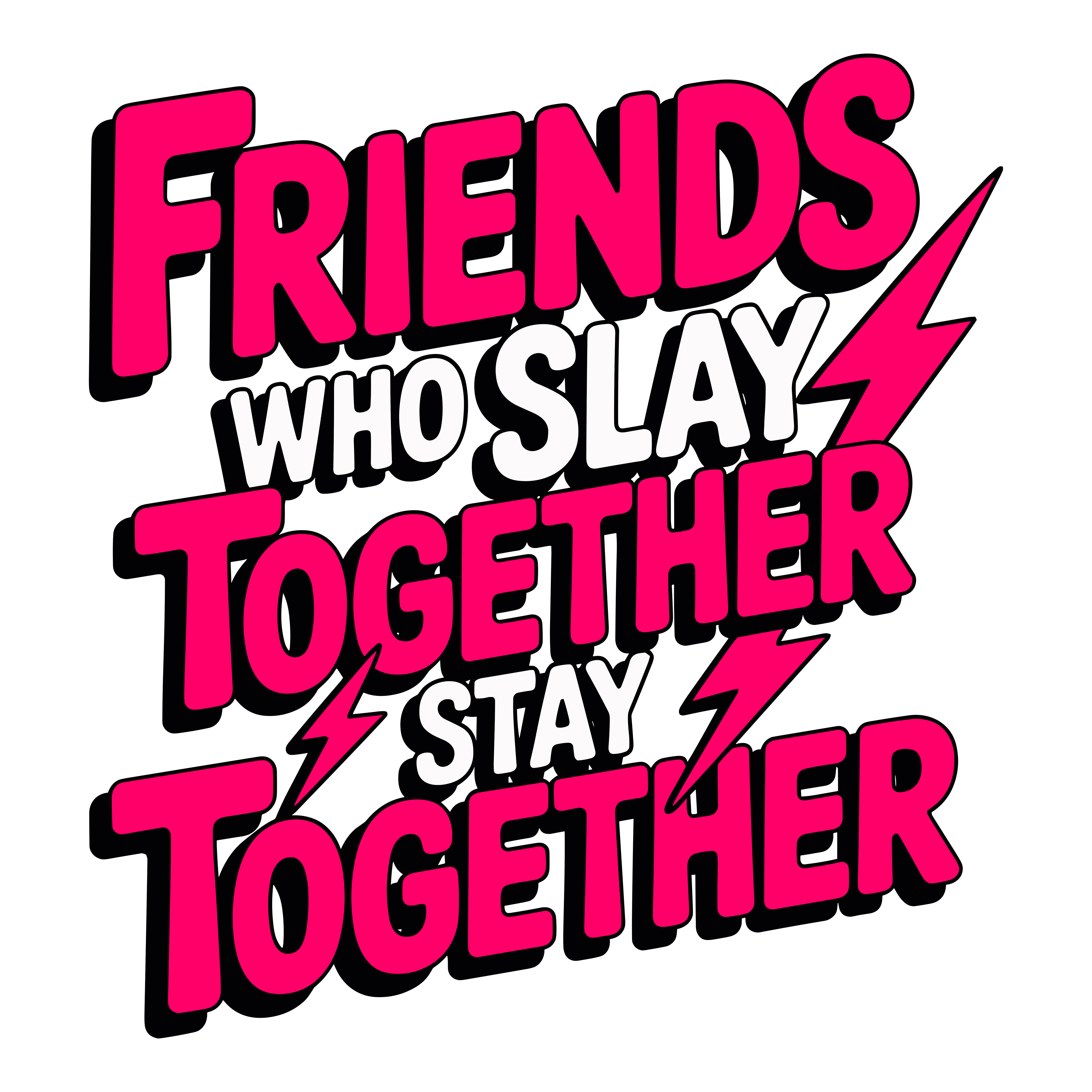 Friends Who Slay Together Stay Together DTF Transfer