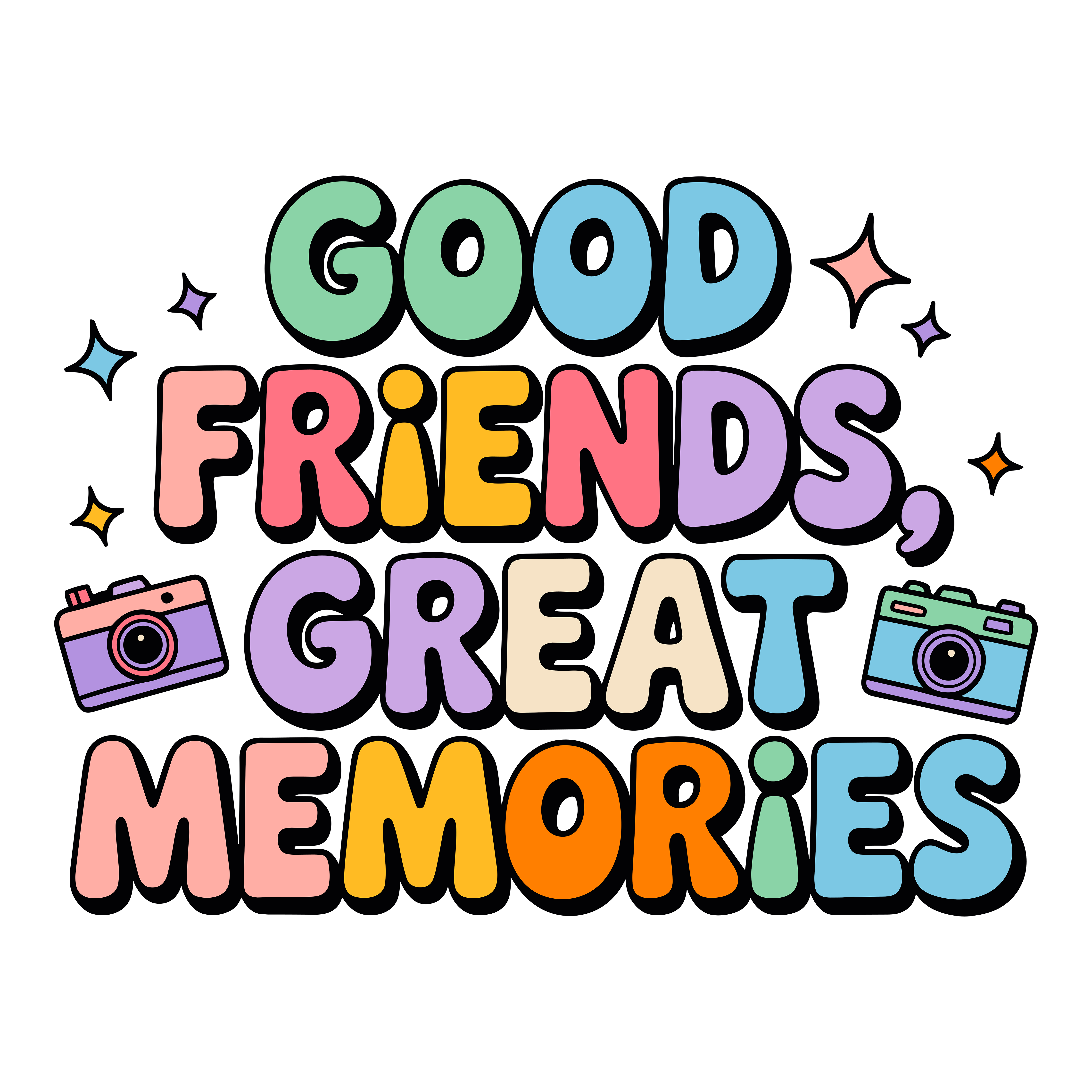 Good Friends Create Great Memories DTF Transfer