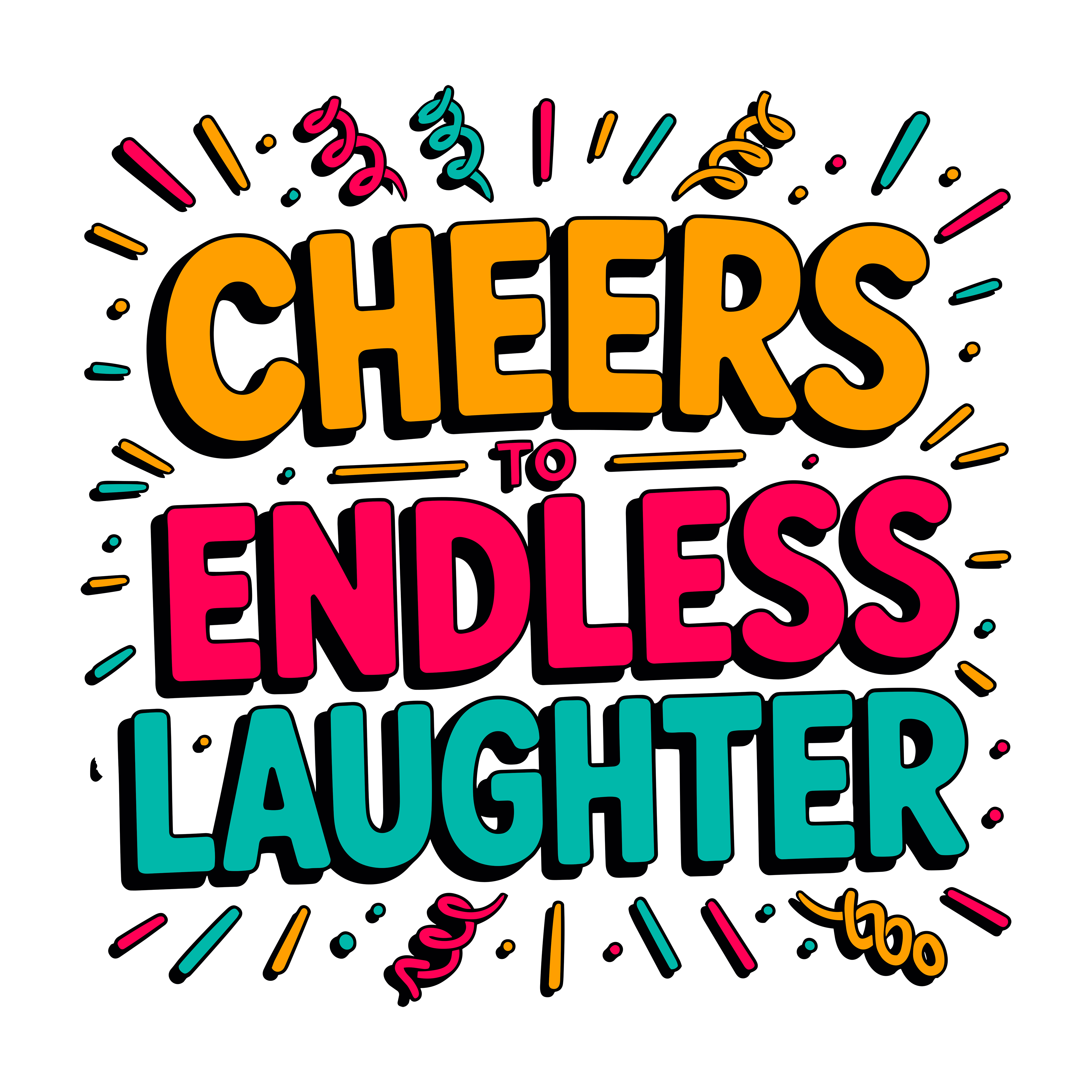 Cheers To Endless Laughter DTF Transfer