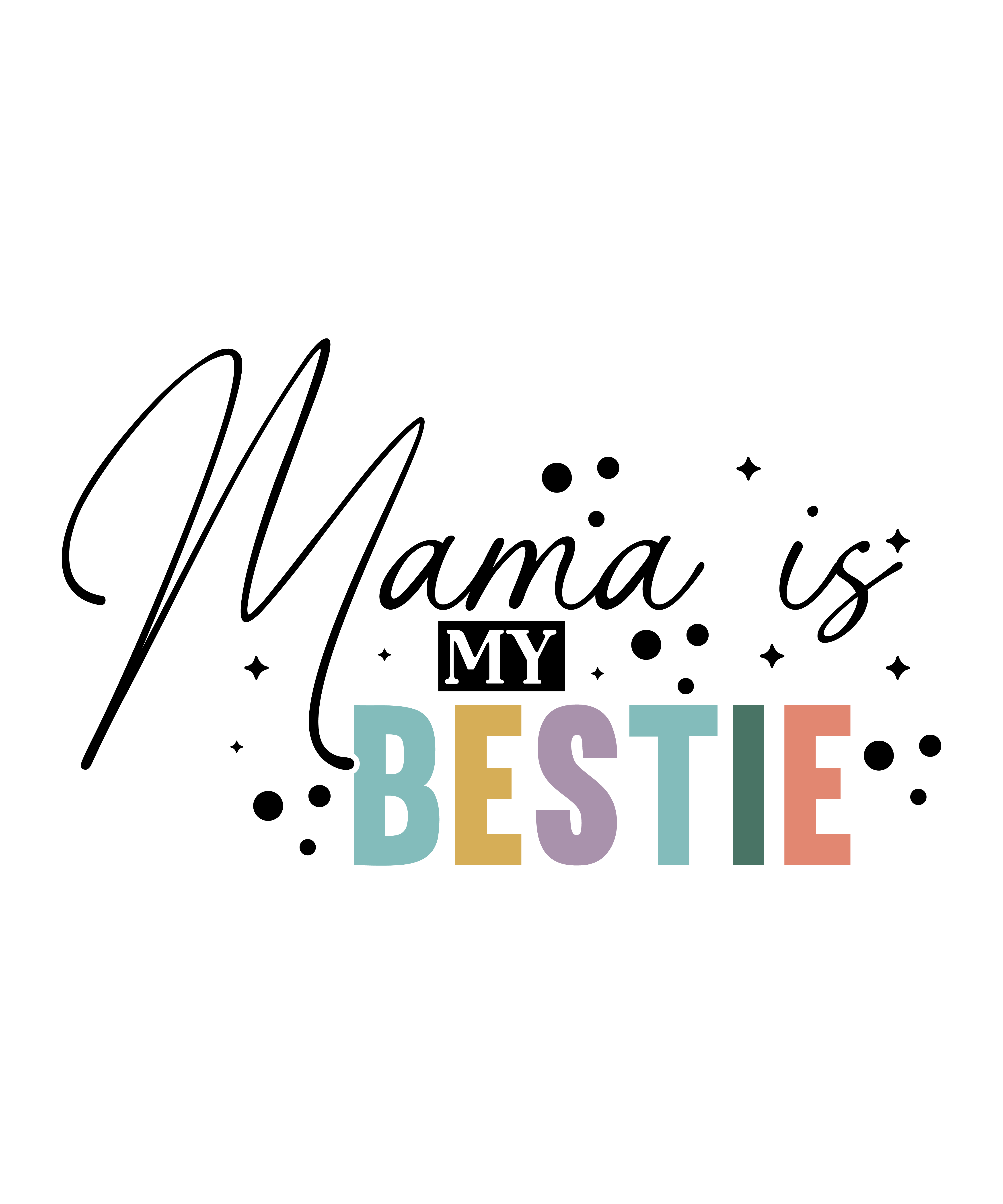Mama Is My Bestie DTF Transfer