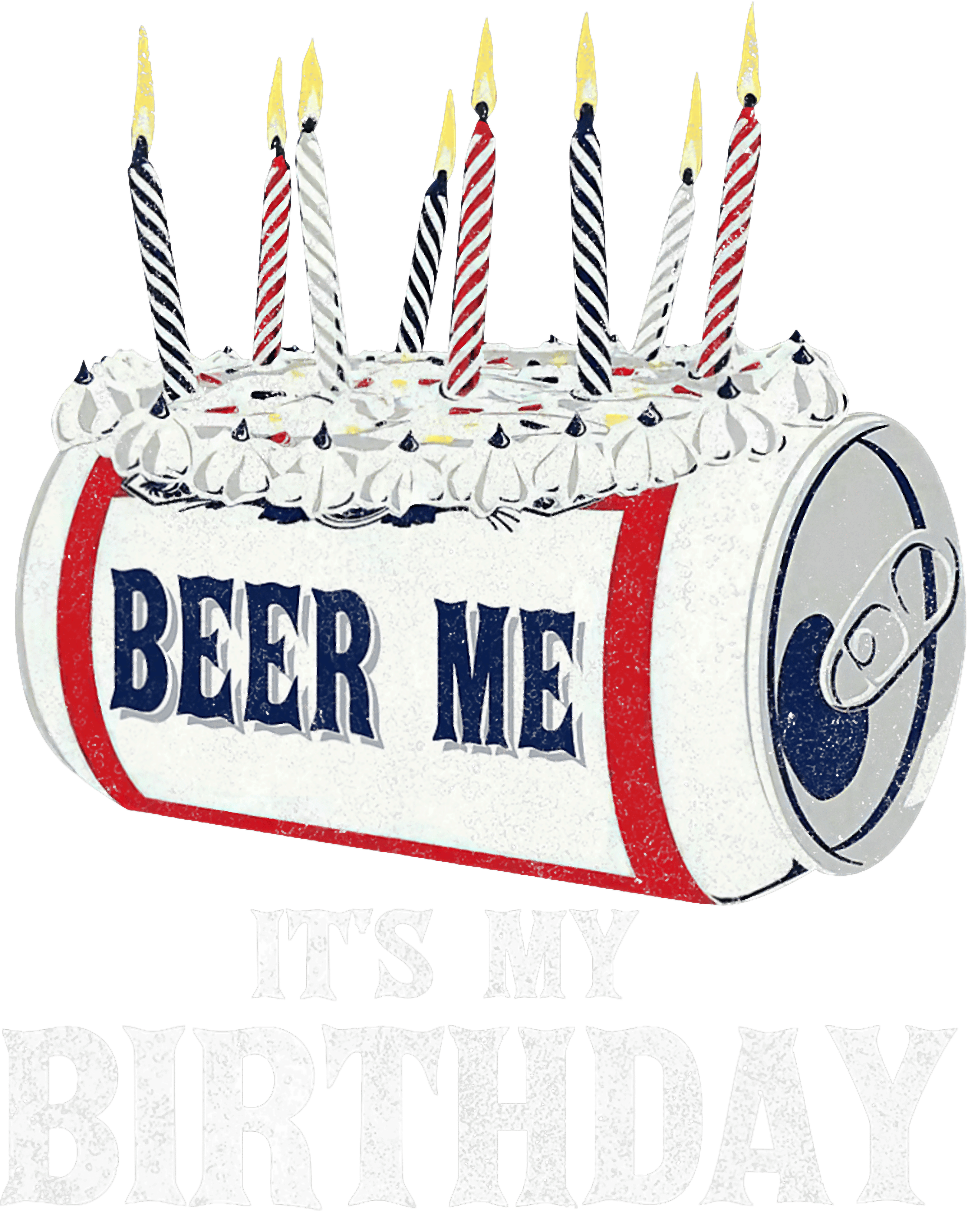 Its My Birthday Beer Can Cake DTF Transfer