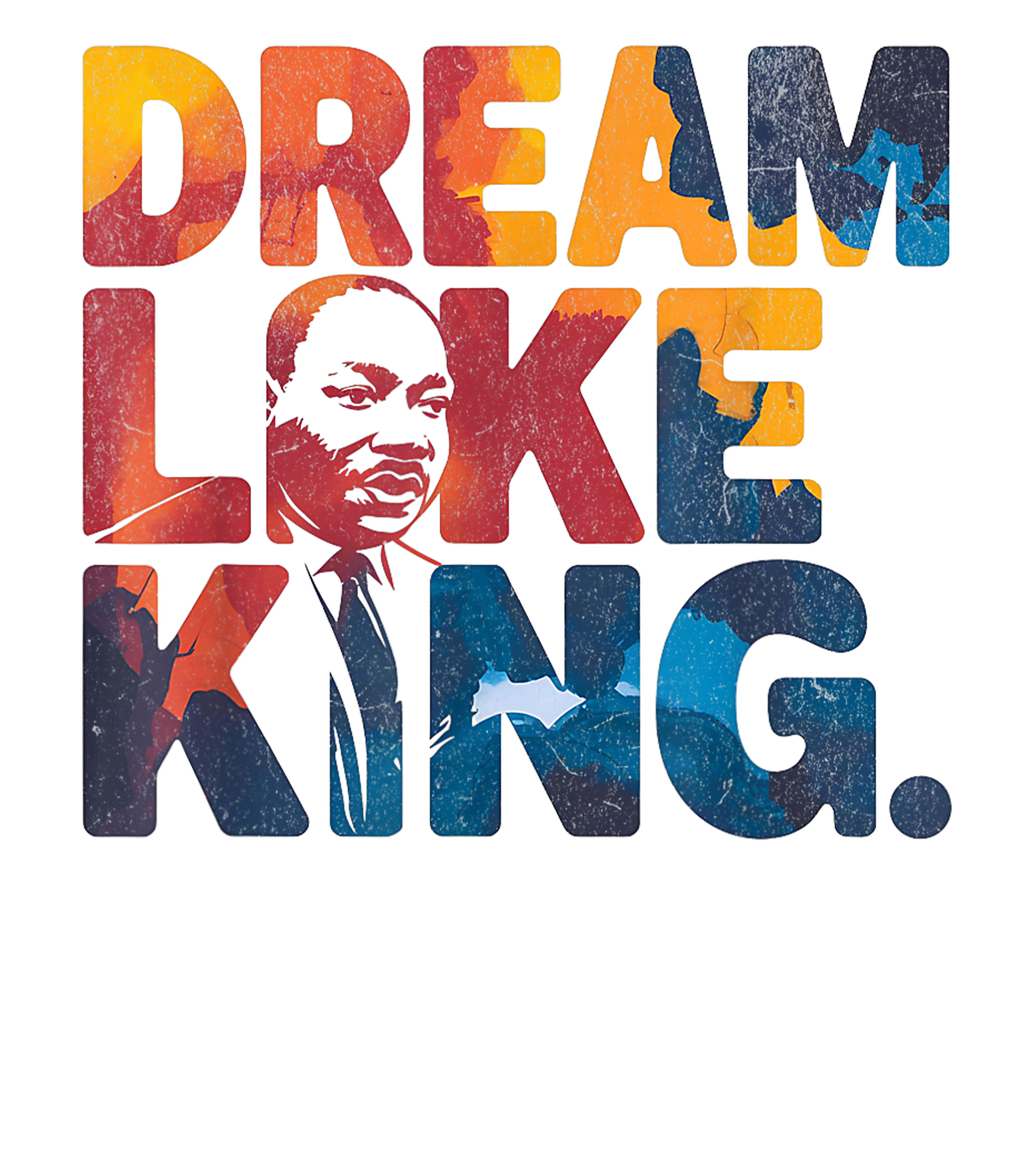 Dream Like King Martin Luther King Tribute DTF Transfer
