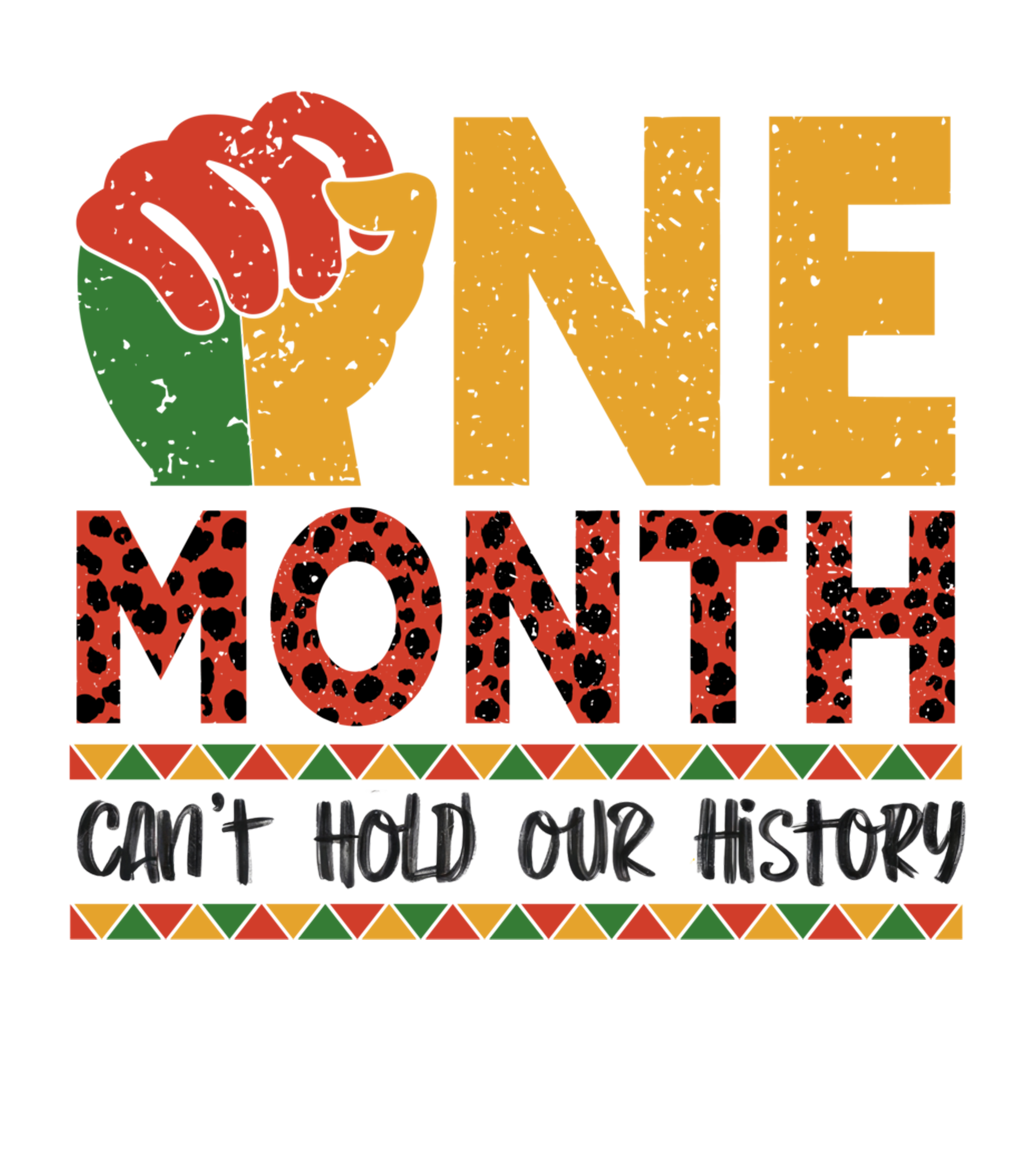 One Month Cant Hold Our History Black Heritage DTF Transfer
