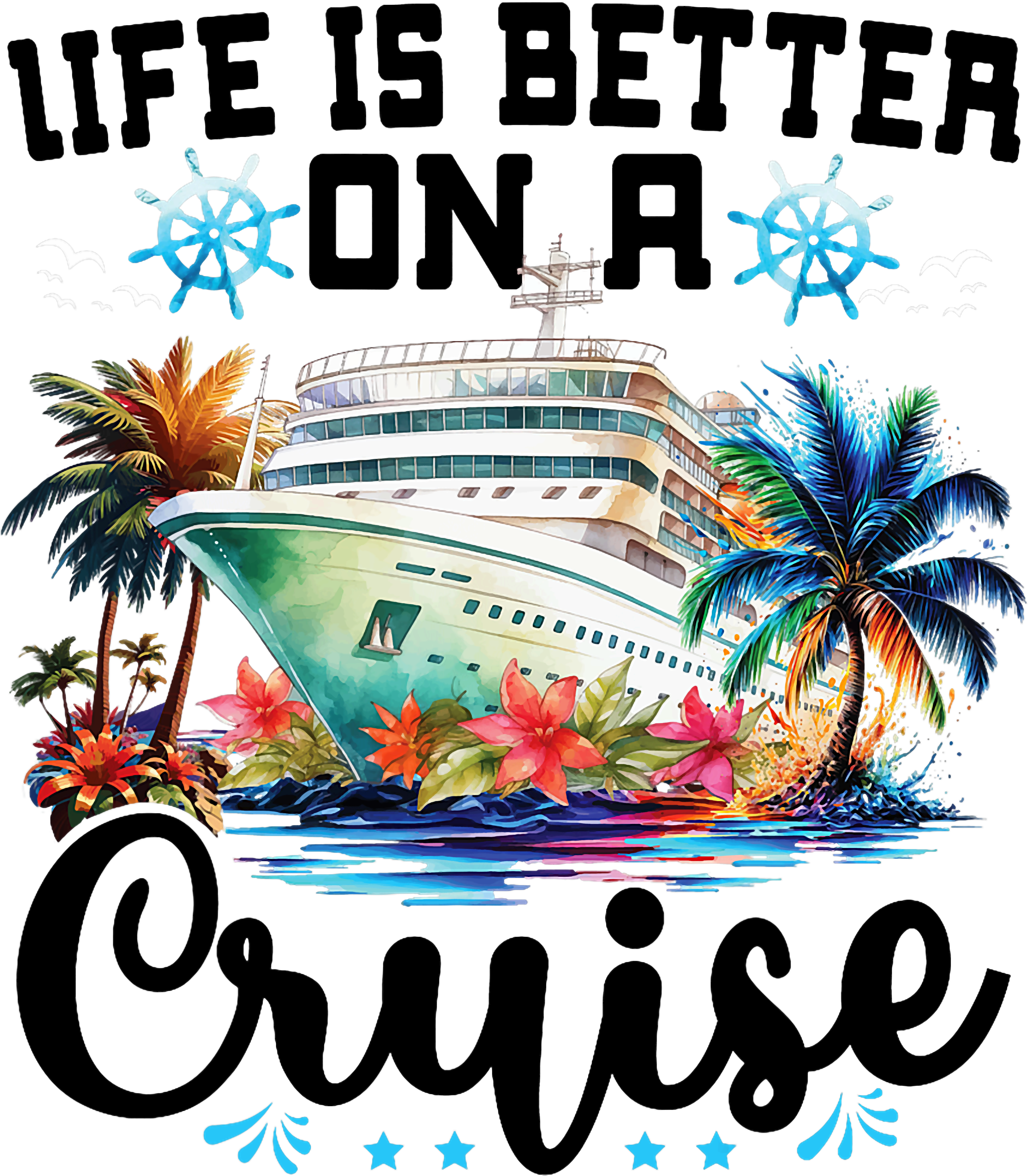 Life Is Better On A Cruise DTF Transfer