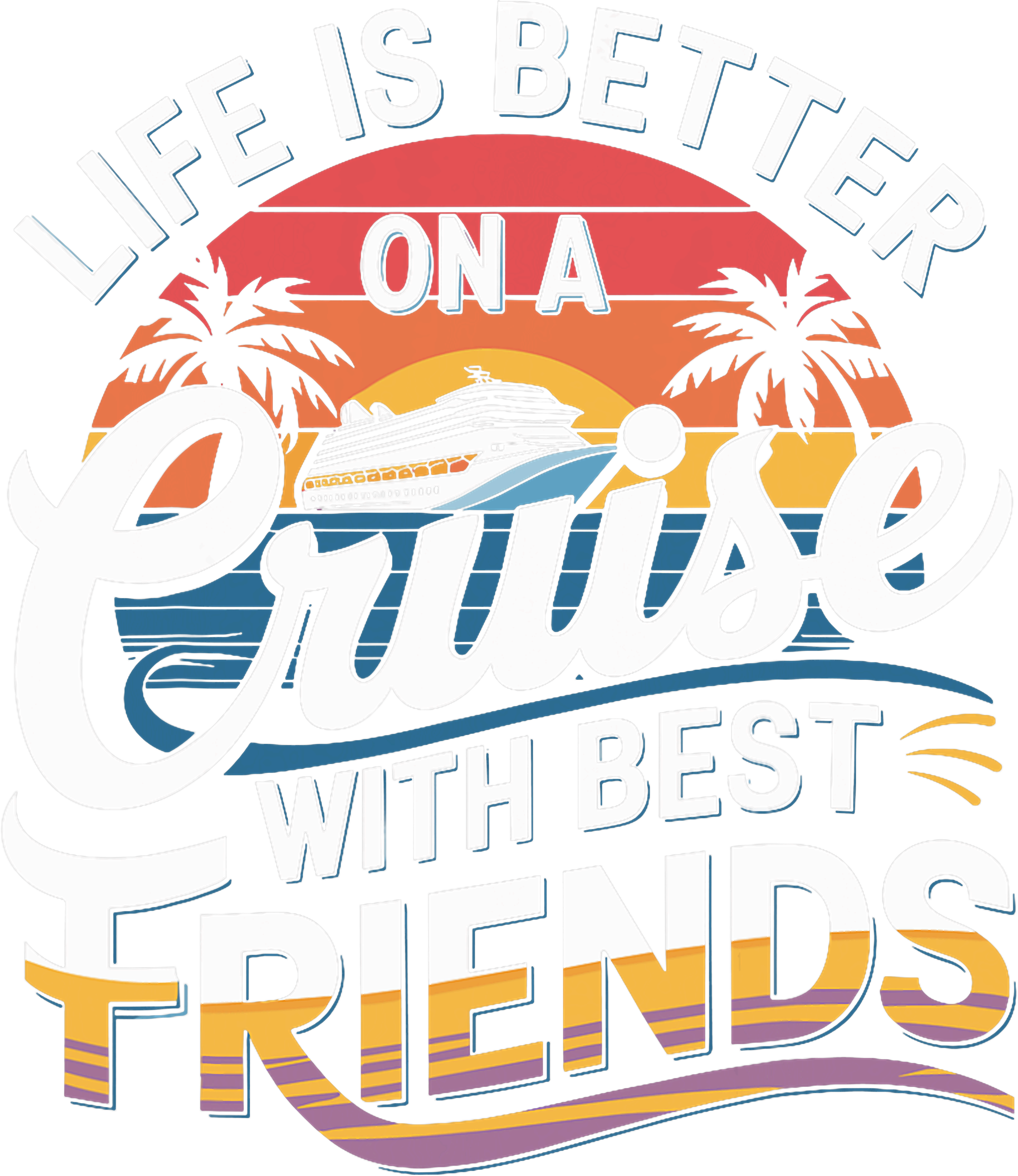 Cruise With Best Friends DTF Transfer